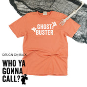 Ghost Buster / Who Ya Gonna Call? - Comfort Colors Tee Little Mama Shirt Shop