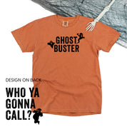 Ghost Buster / Who Ya Gonna Call? - Comfort Colors Tee Little Mama Shirt Shop