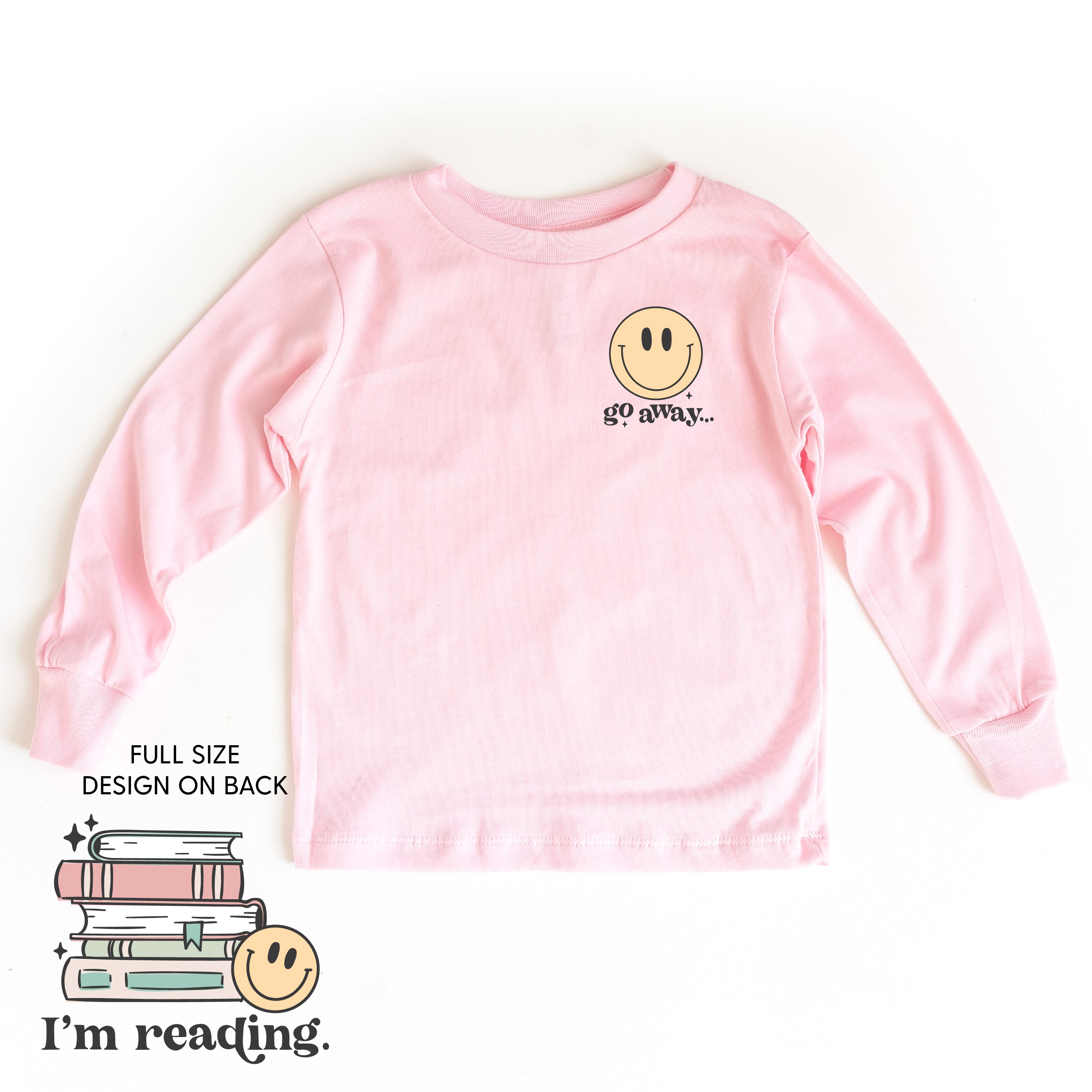 Go Away... Pocket Design on Front w/ I’m Reading. Full Design on Back - Child Long Sleeve Tee Little Mama Shirt Shop