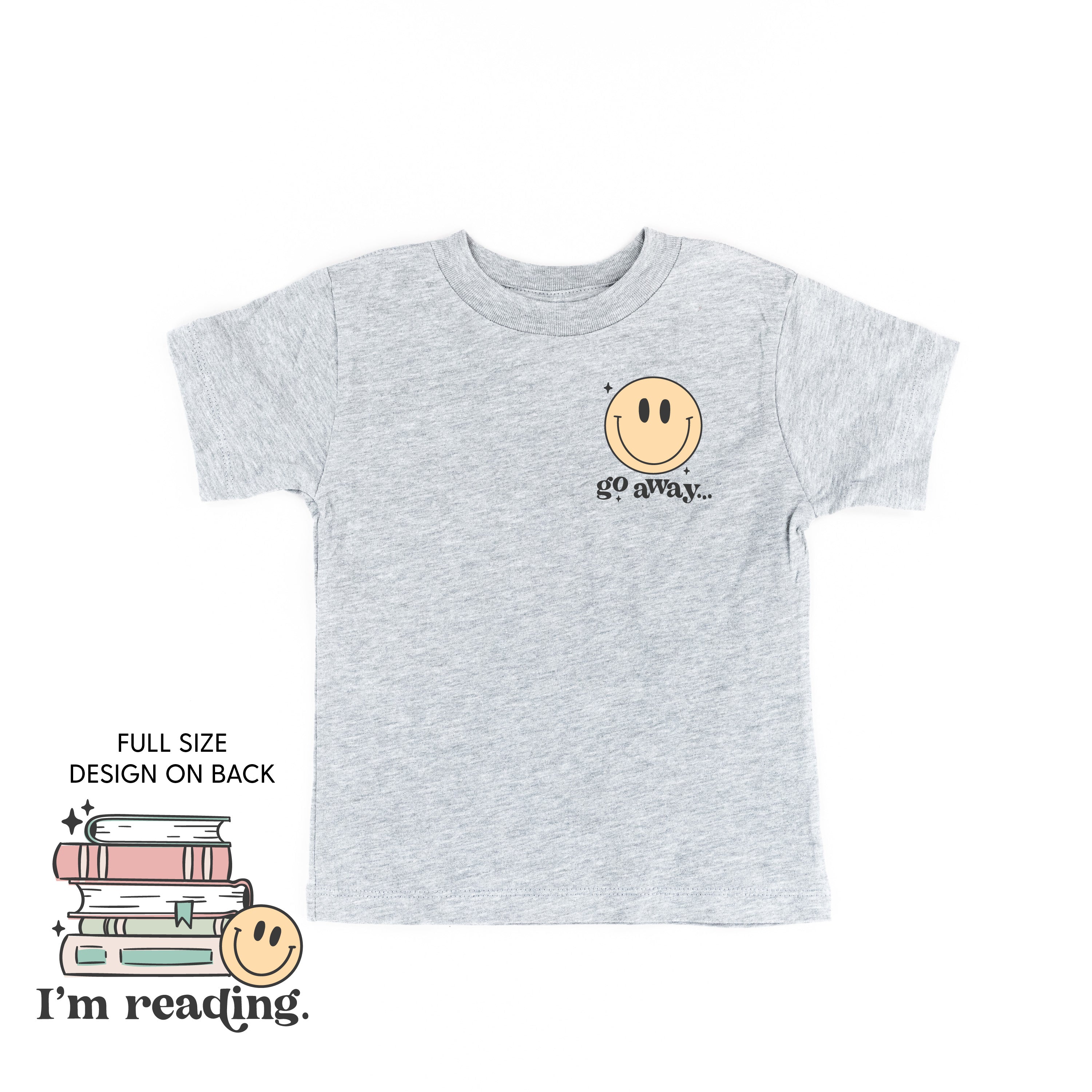 Go Away... Pocket Design on Front w/ I’m Reading. Full Design on Back - Child Tee Little Mama Shirt Shop