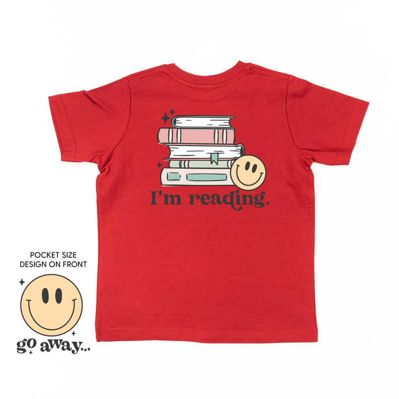 Go Away... Pocket Design on Front w/ I’m Reading. Full Design on Back - Short Sleeve Child Shirt