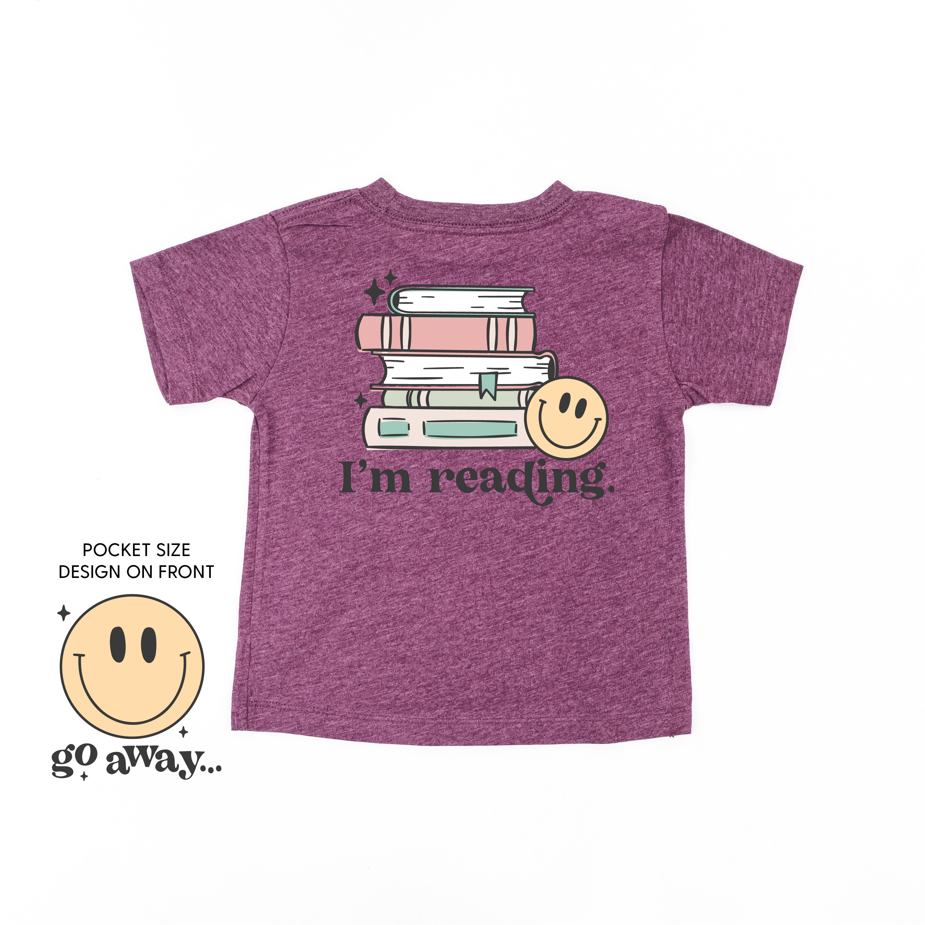 Go Away... Pocket Design on Front w/ I’m Reading. Full Design on Back - Child Tee Little Mama Shirt Shop