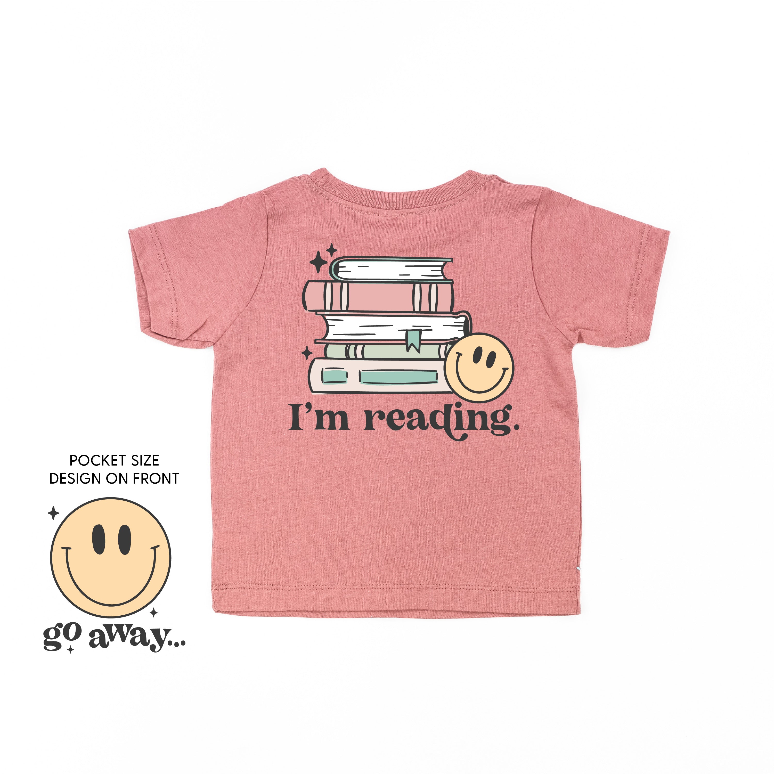 Go Away... Pocket Design on Front w/ I’m Reading. Full Design on Back - Child Tee Little Mama Shirt Shop