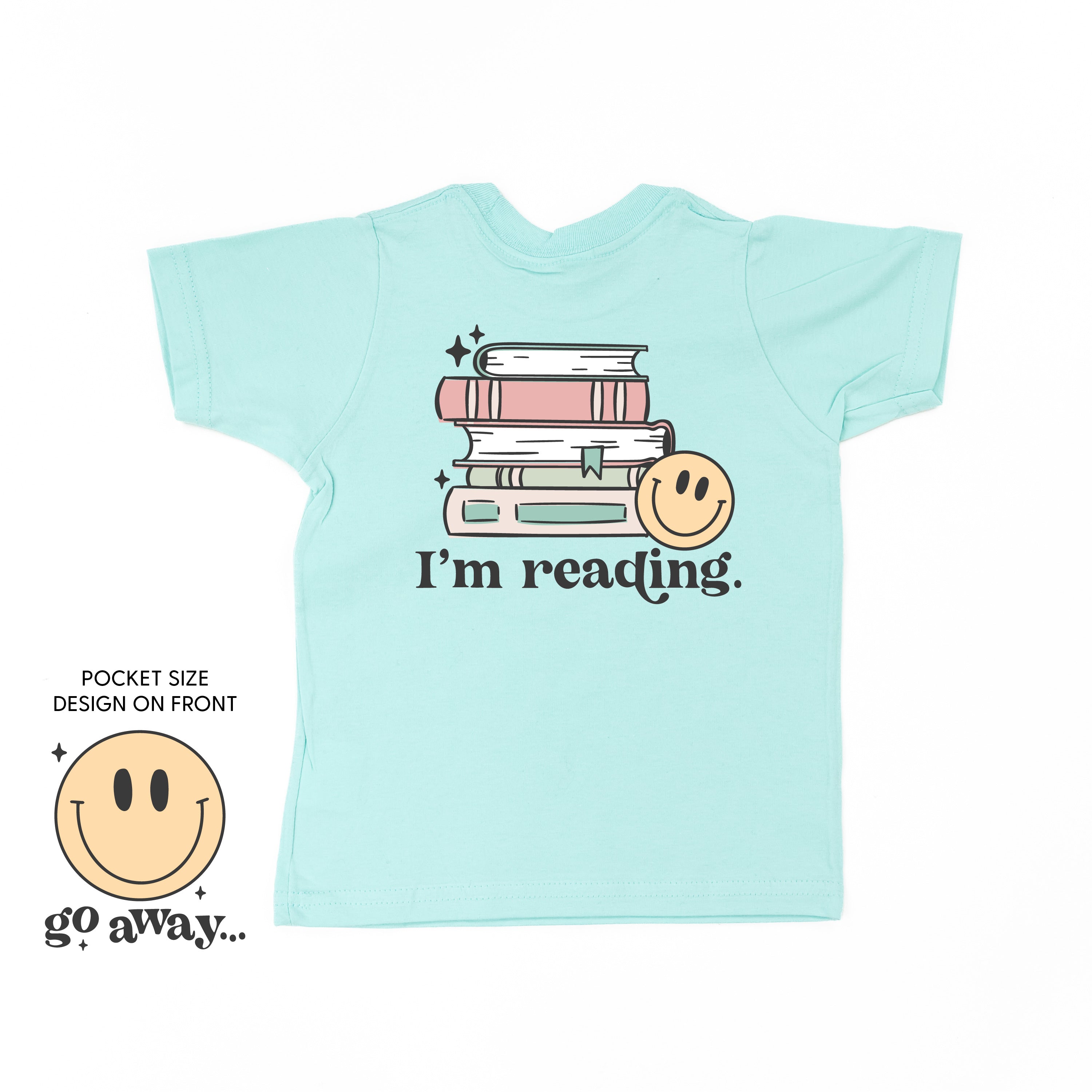 Go Away... Pocket Design on Front w/ I’m Reading. Full Design on Back - Child Tee Little Mama Shirt Shop