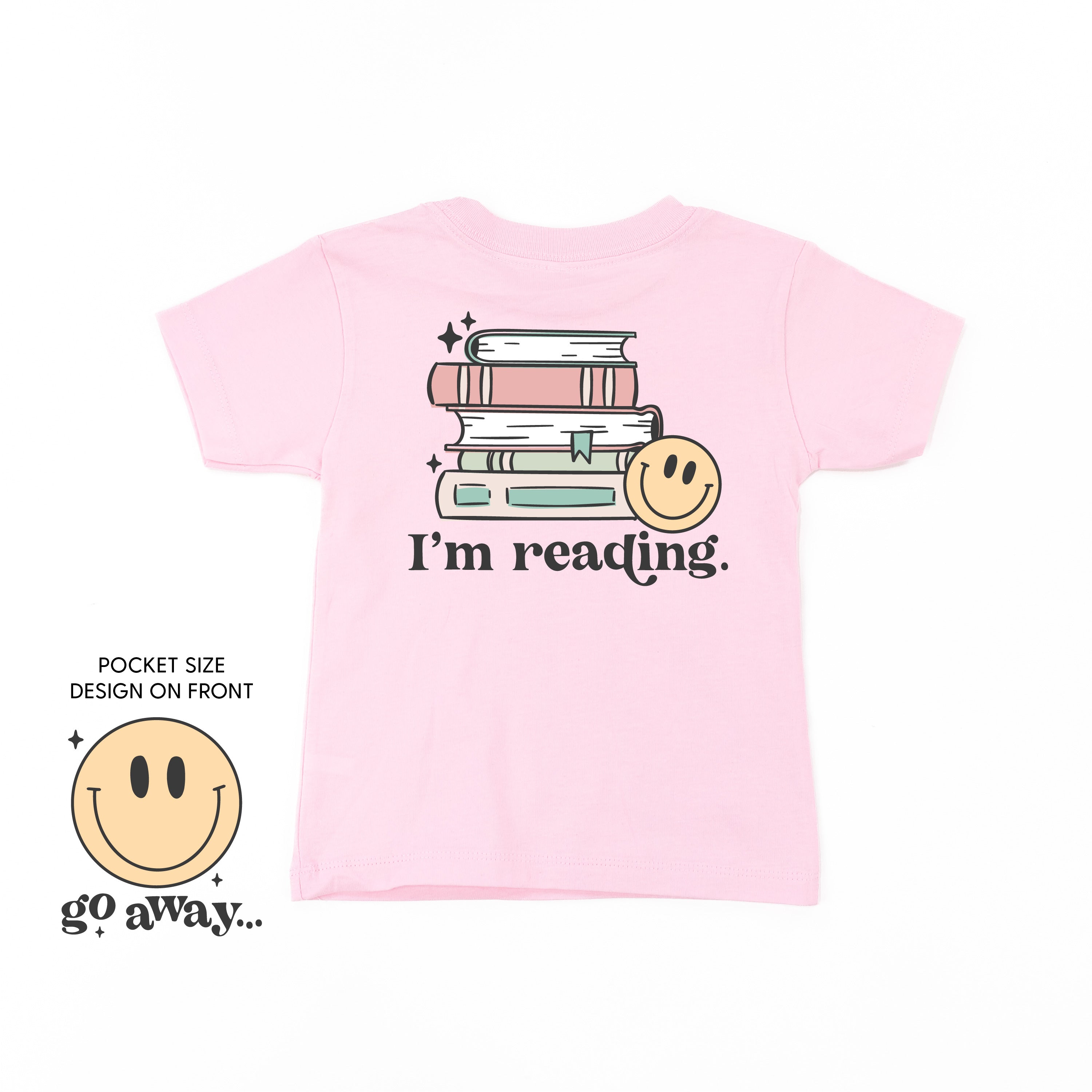 Go Away... Pocket Design on Front w/ I’m Reading. Full Design on Back - Child Tee Little Mama Shirt Shop