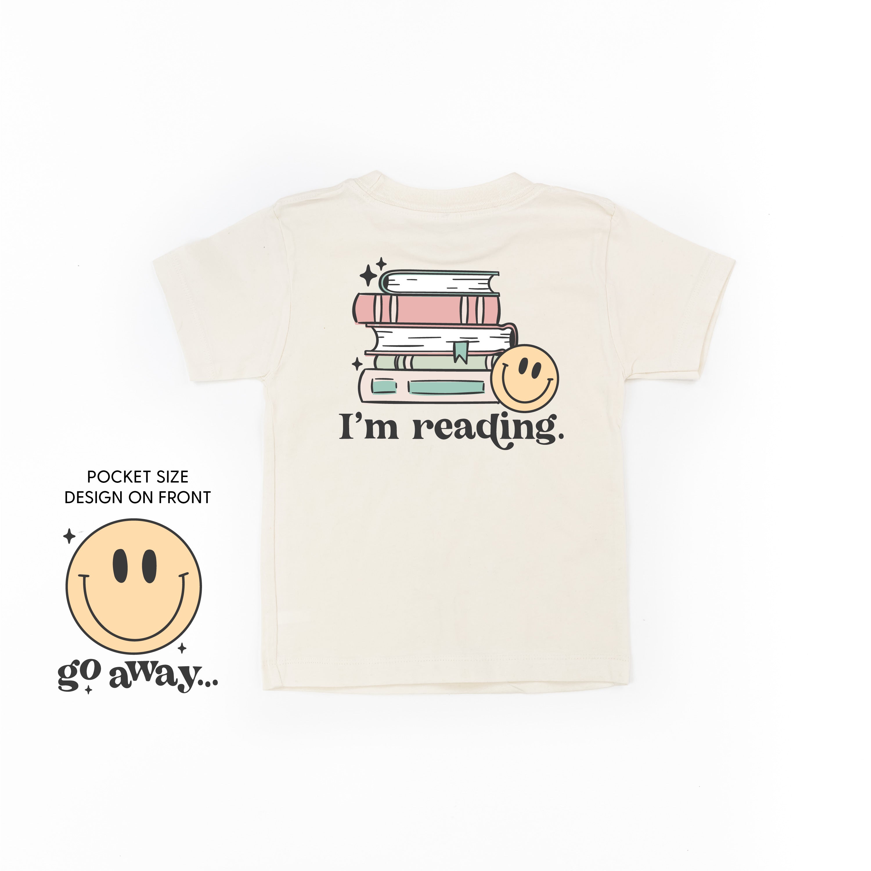 Go Away... Pocket Design on Front w/ I’m Reading. Full Design on Back - Child Tee Little Mama Shirt Shop