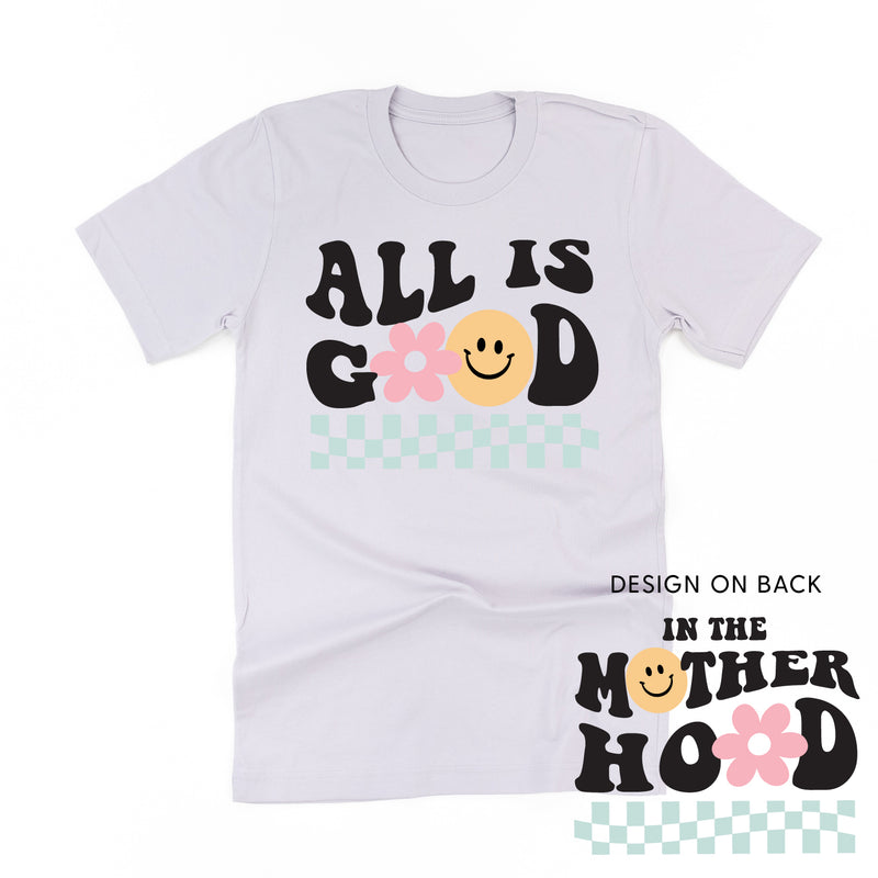 THE RETRO EDIT - All is Good on Front w/ In the Motherhood on Back - Unisex Tee