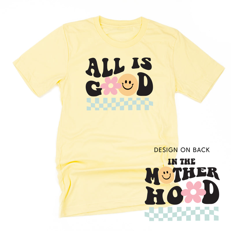 THE RETRO EDIT - All is Good on Front w/ In the Motherhood on Back - Unisex Tee