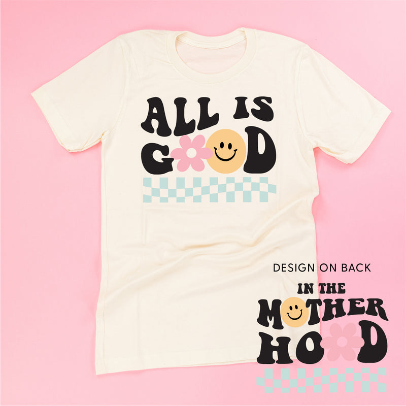 THE RETRO EDIT - All is Good on Front w/ In the Motherhood on Back - Unisex Tee