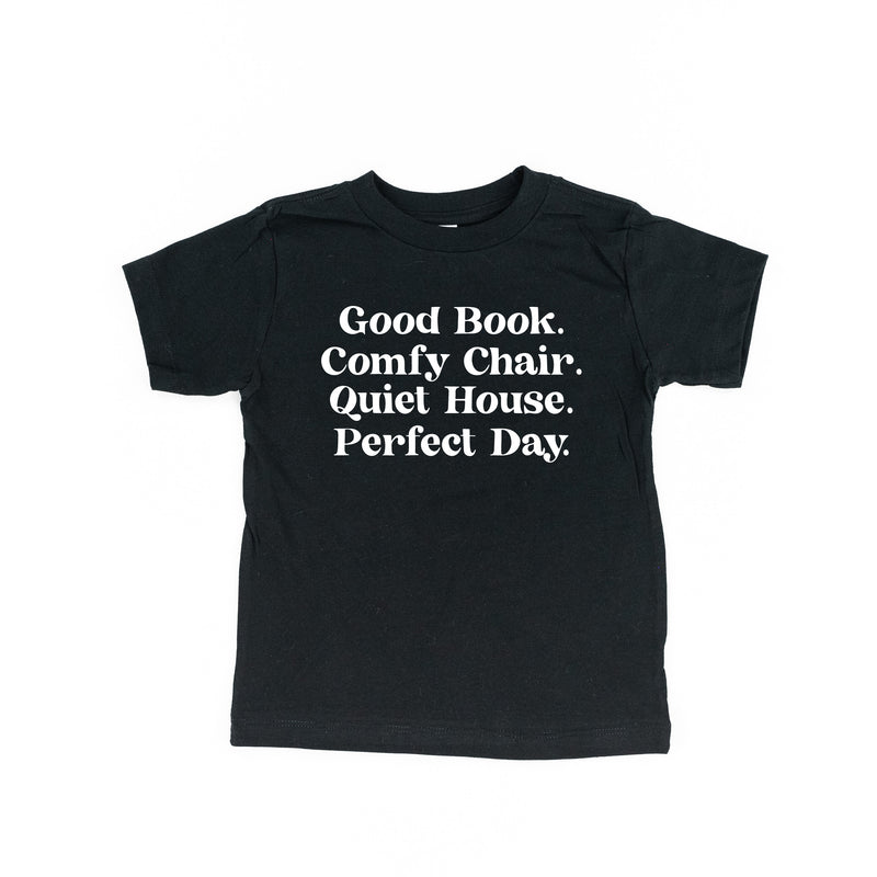 Good Book. Comfy Chair. Quiet House. Perfect Day. - Short Sleeve Child Shirt