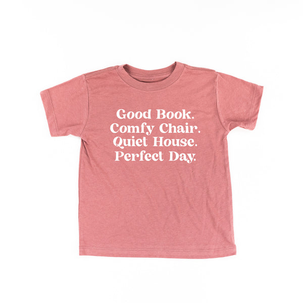 Good Book. Comfy Chair. Quiet House. Perfect Day. - Short Sleeve Child Shirt