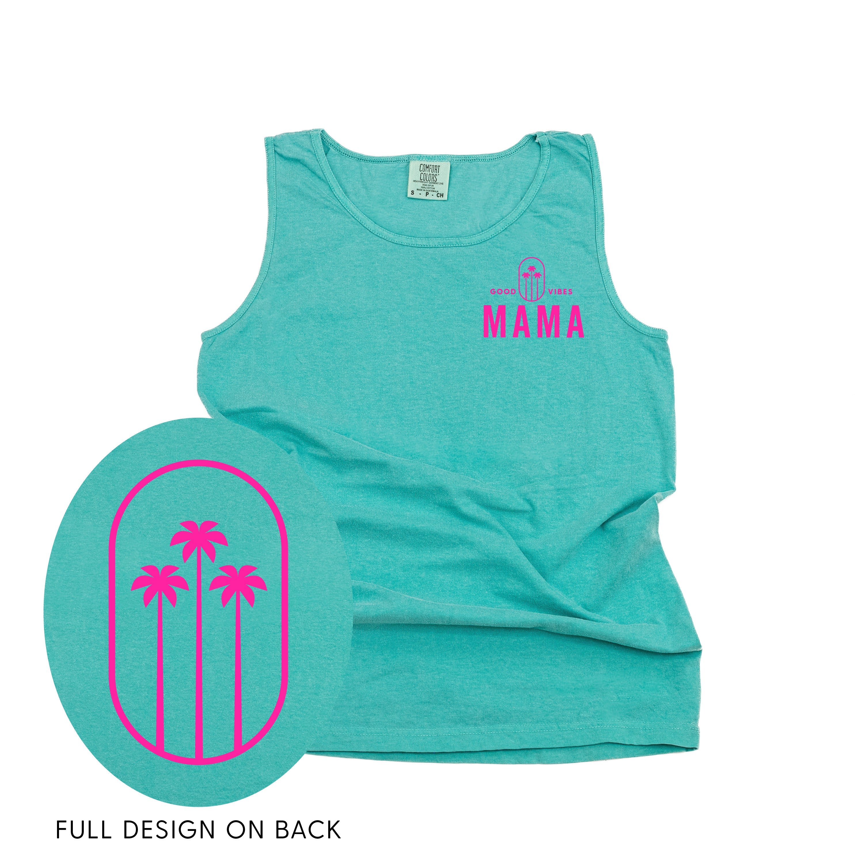 Good Vibes Mama & 3 Palm Trees (pf & b) - Comfort Colors TANK Little Mama Shirt Shop LLC