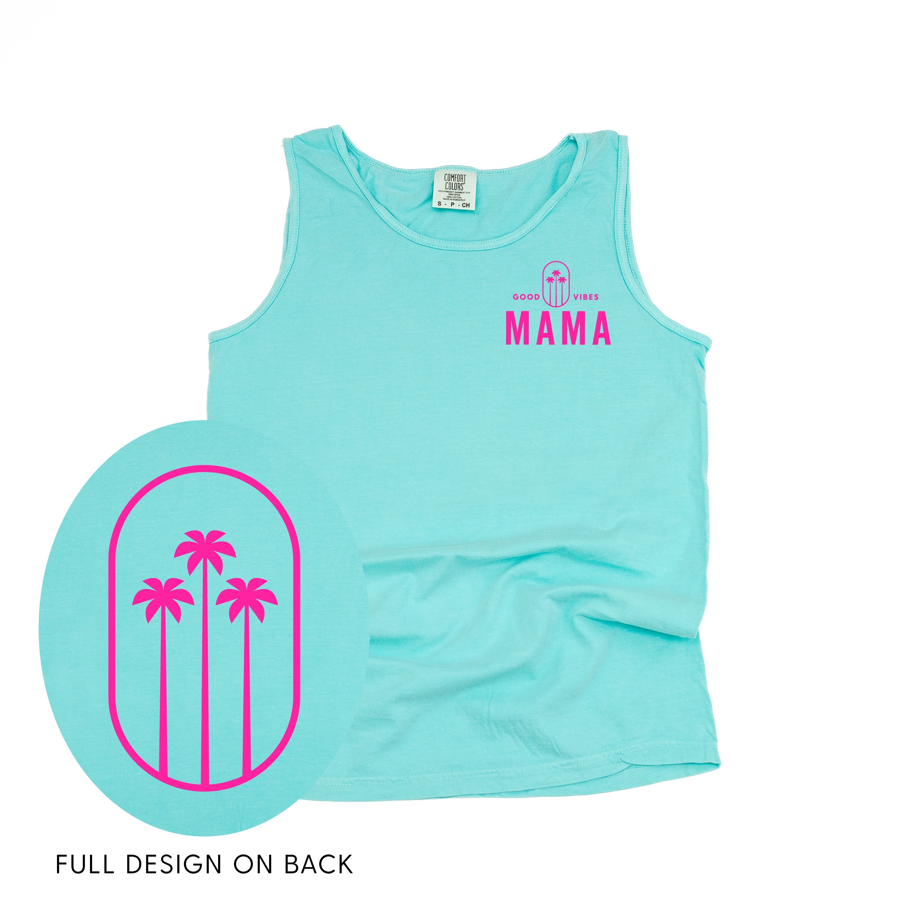 Good Vibes Mama & 3 Palm Trees (pf & b) - Comfort Colors TANK Little Mama Shirt Shop LLC