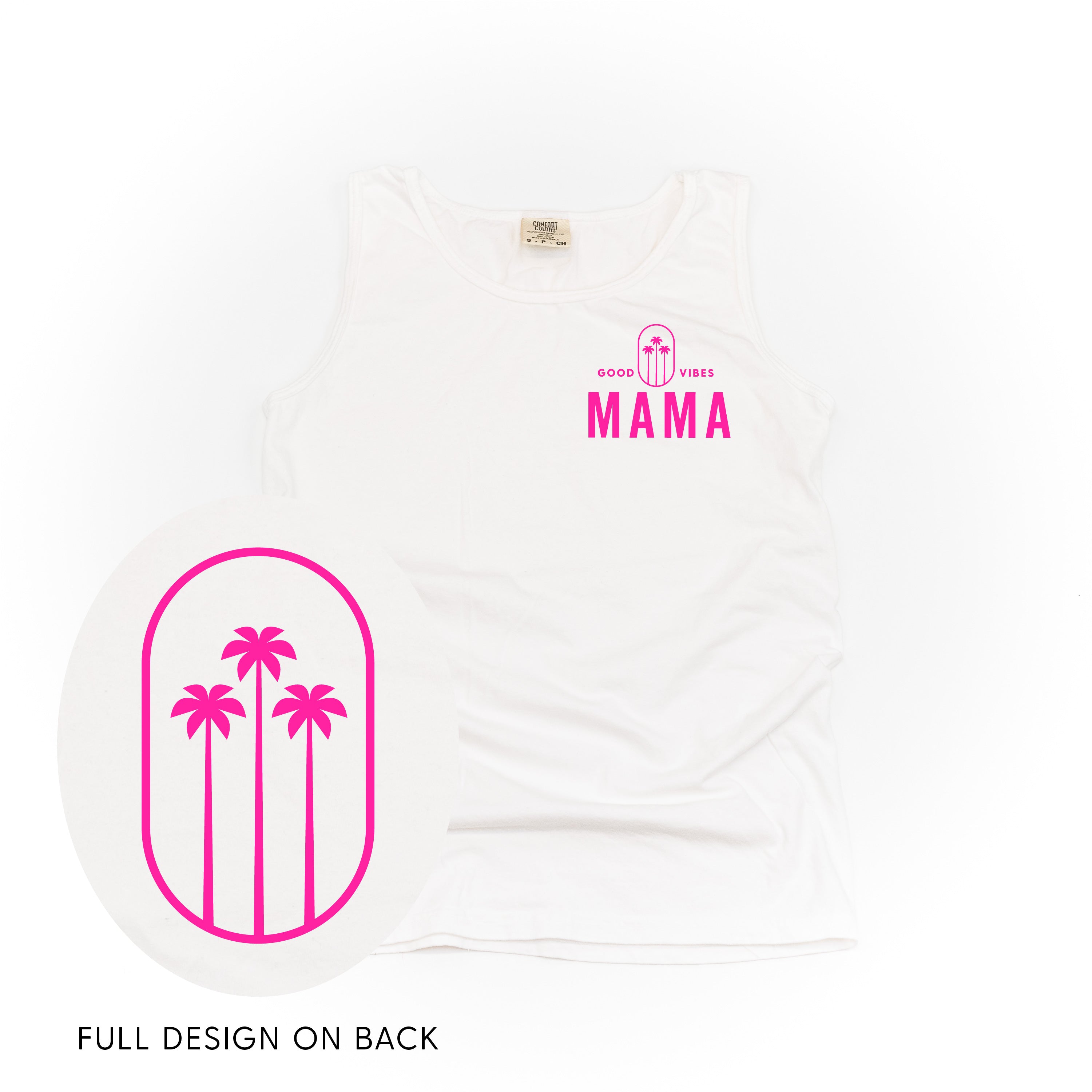 Good Vibes Mama & 3 Palm Trees (pf & b) - Comfort Colors TANK Little Mama Shirt Shop LLC