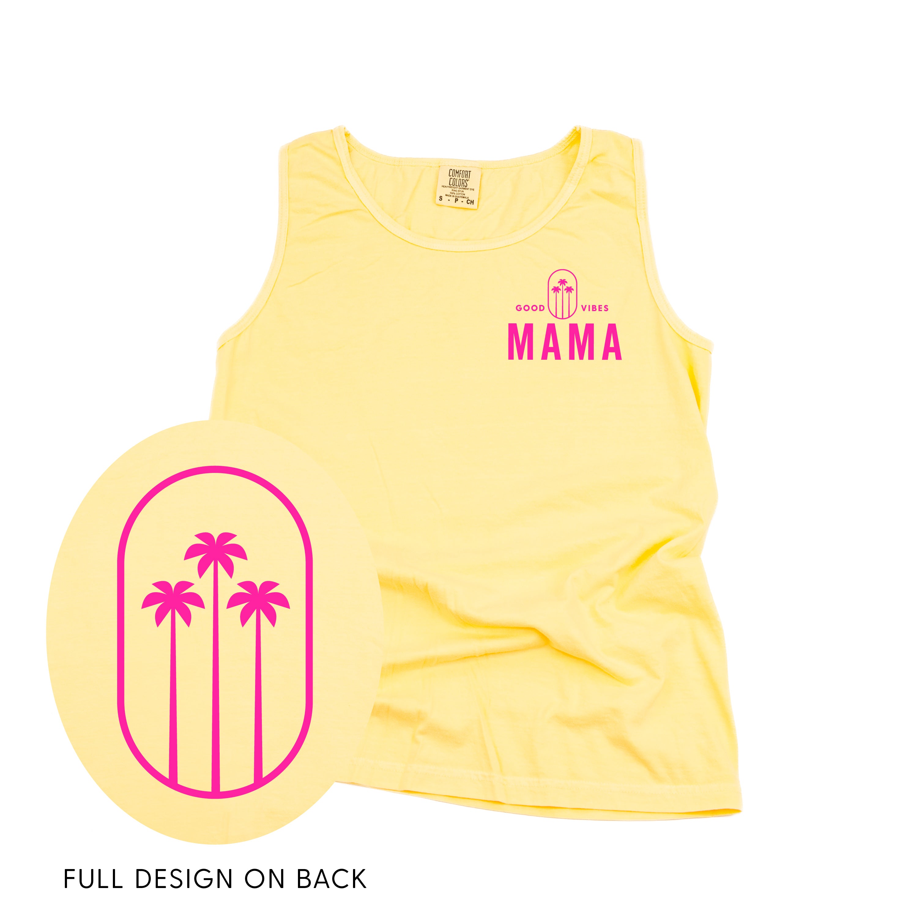 Good Vibes Mama & 3 Palm Trees (pf & b) - Comfort Colors TANK Little Mama Shirt Shop LLC