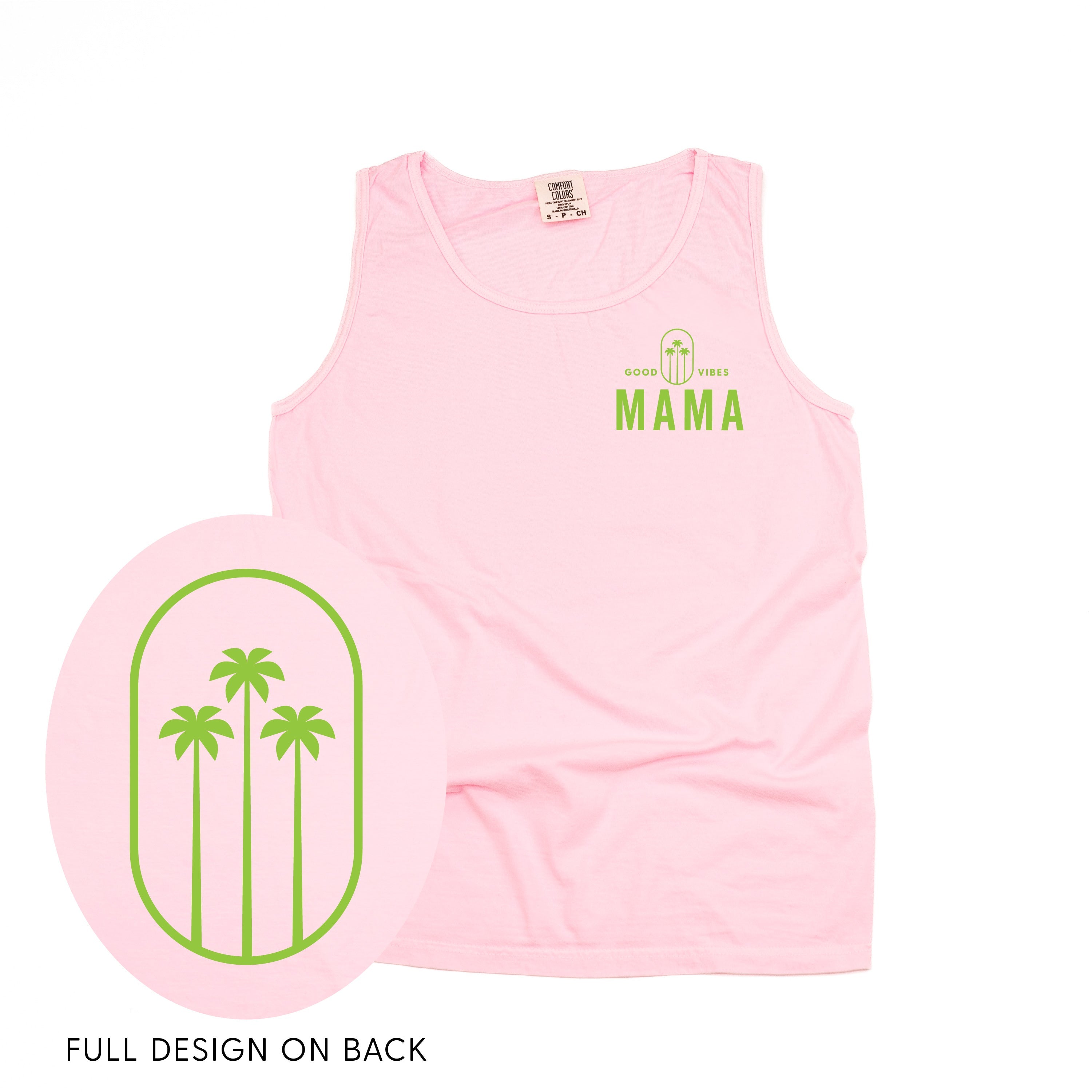 Good Vibes Mama & 3 Palm Trees (pf & b) - Comfort Colors TANK Little Mama Shirt Shop LLC