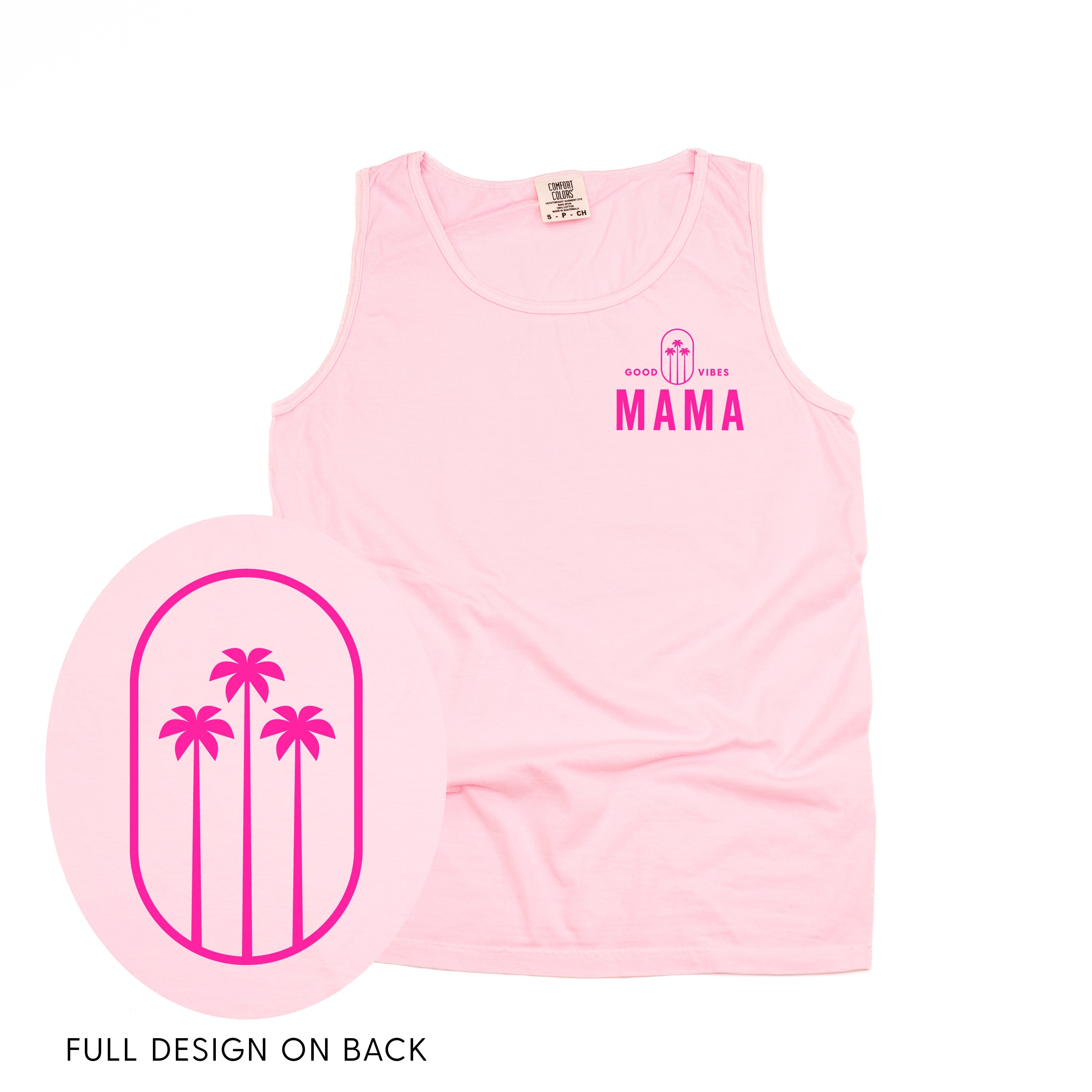 Good Vibes Mama & 3 Palm Trees (pf & b) - Comfort Colors TANK Little Mama Shirt Shop LLC