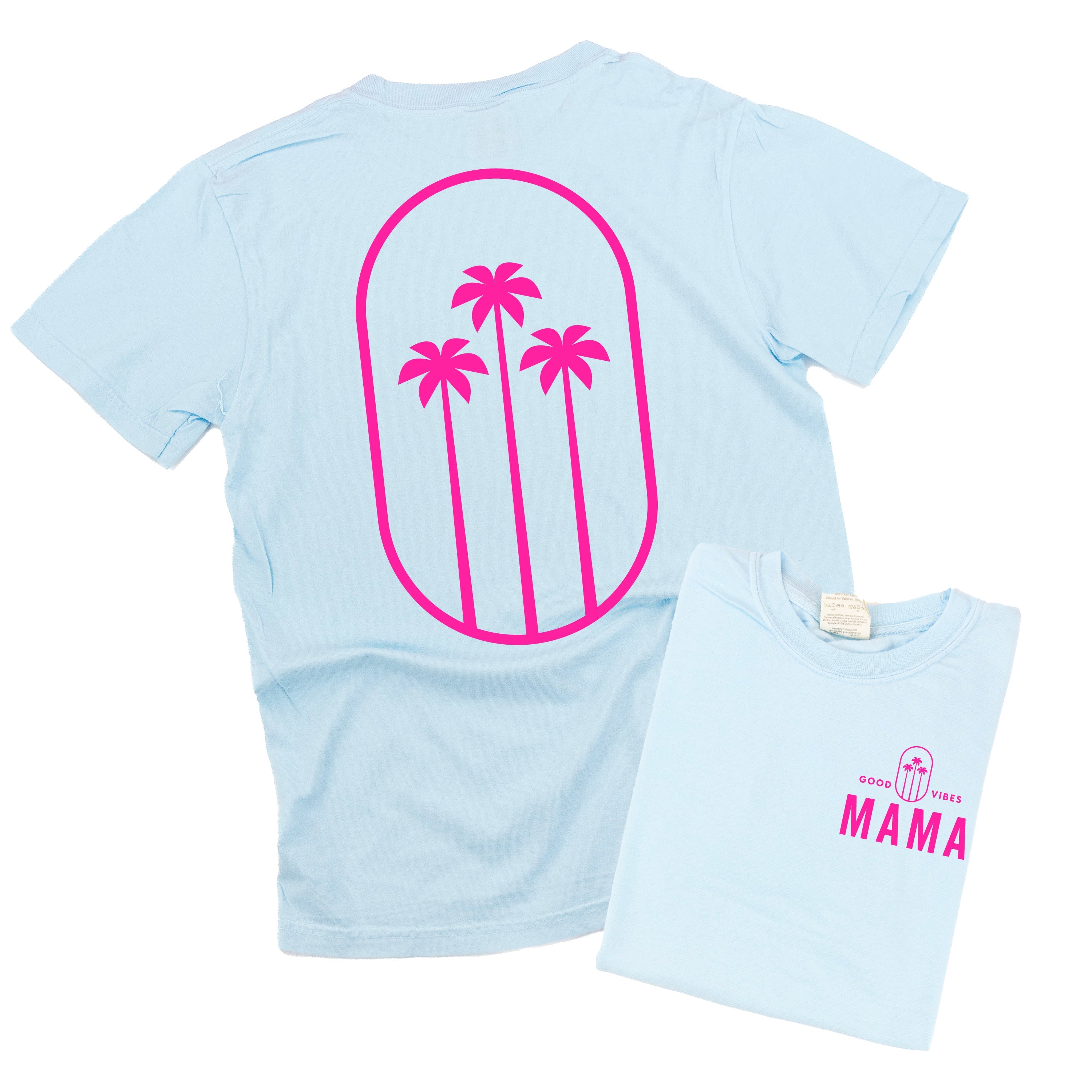 Good Vibes Mama & 3 Palm Trees (pf & b) - Comfort Colors Tee Little Mama Shirt Shop