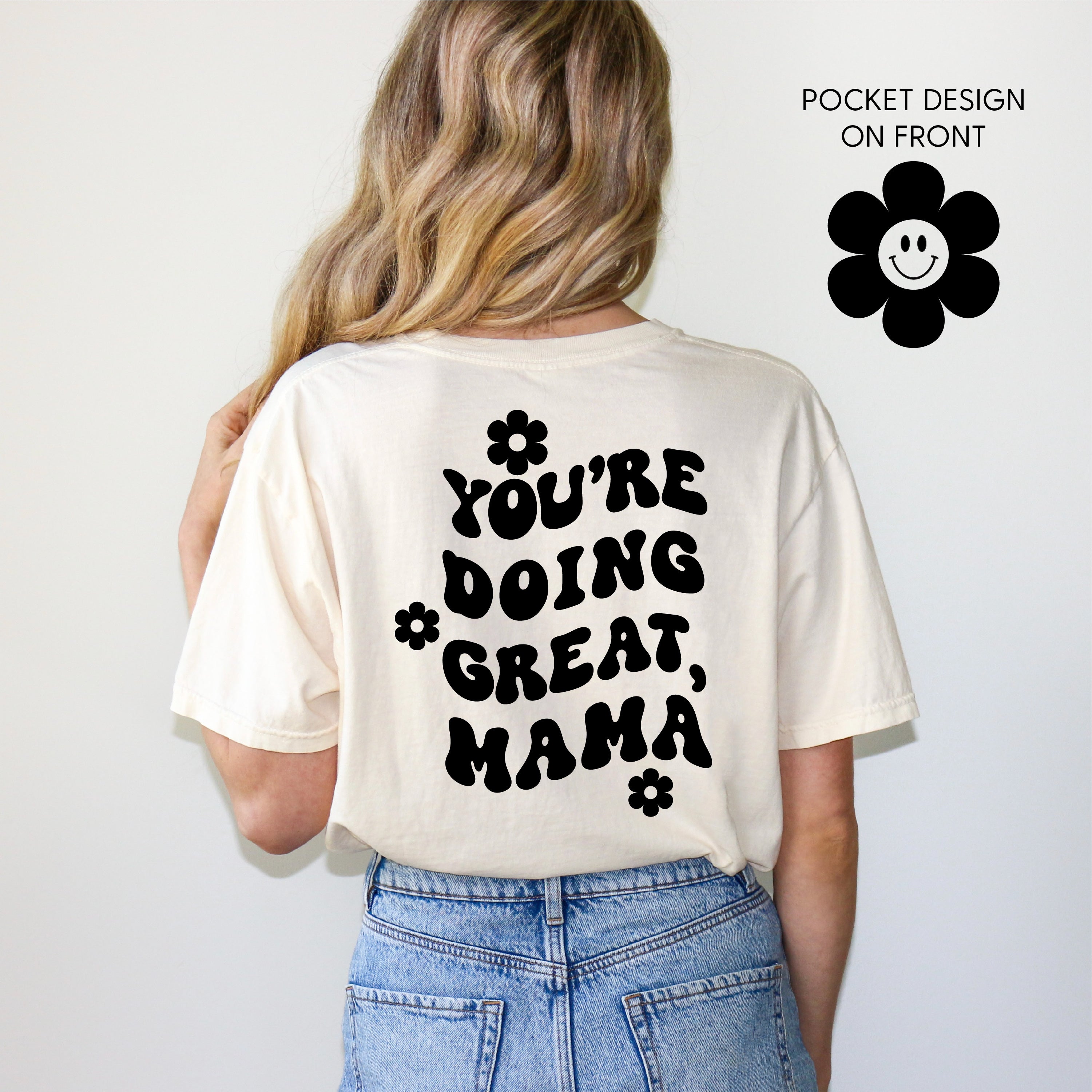 Melting Motherhood - YOU'RE DOING GREAT, MAMA - (w/ Simple Flower Smiley) - SHORT SLEEVE COMFORT COLORS TEE Little Mama Shirt Shop
