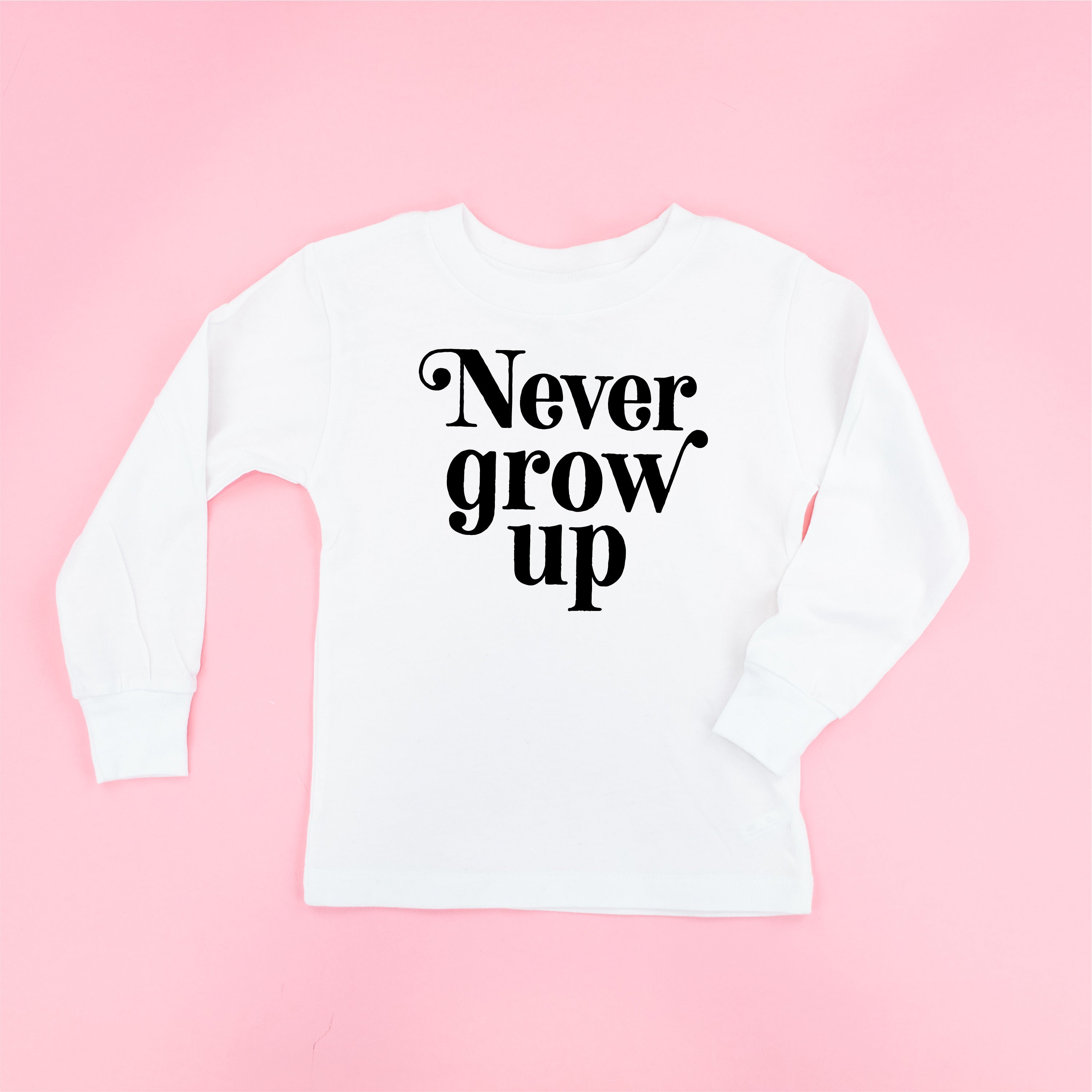 Never Grow Up - Child Long Sleeve Tee Little Mama Shirt Shop