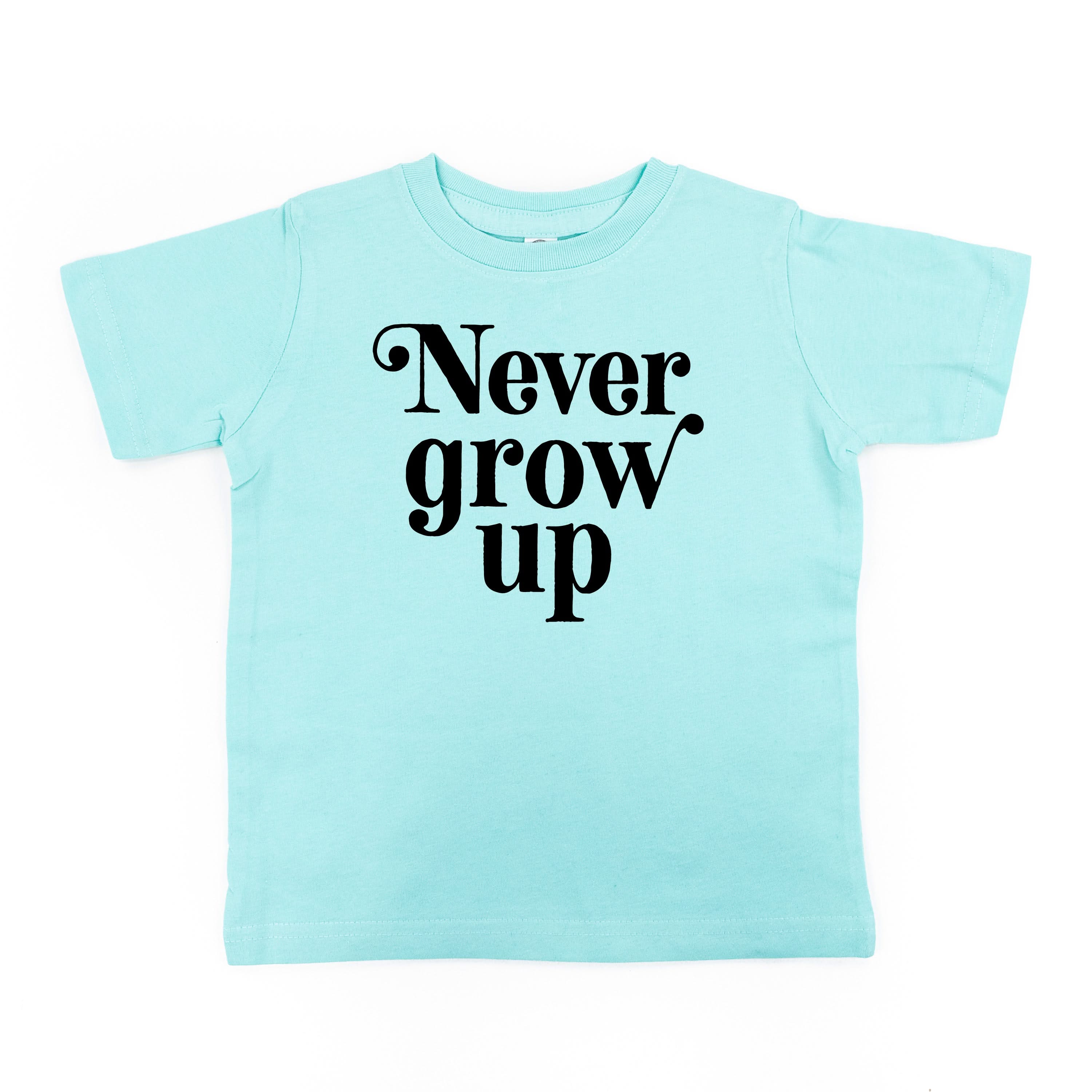 Never Grow Up - Child Shirt Little Mama Shirt Shop