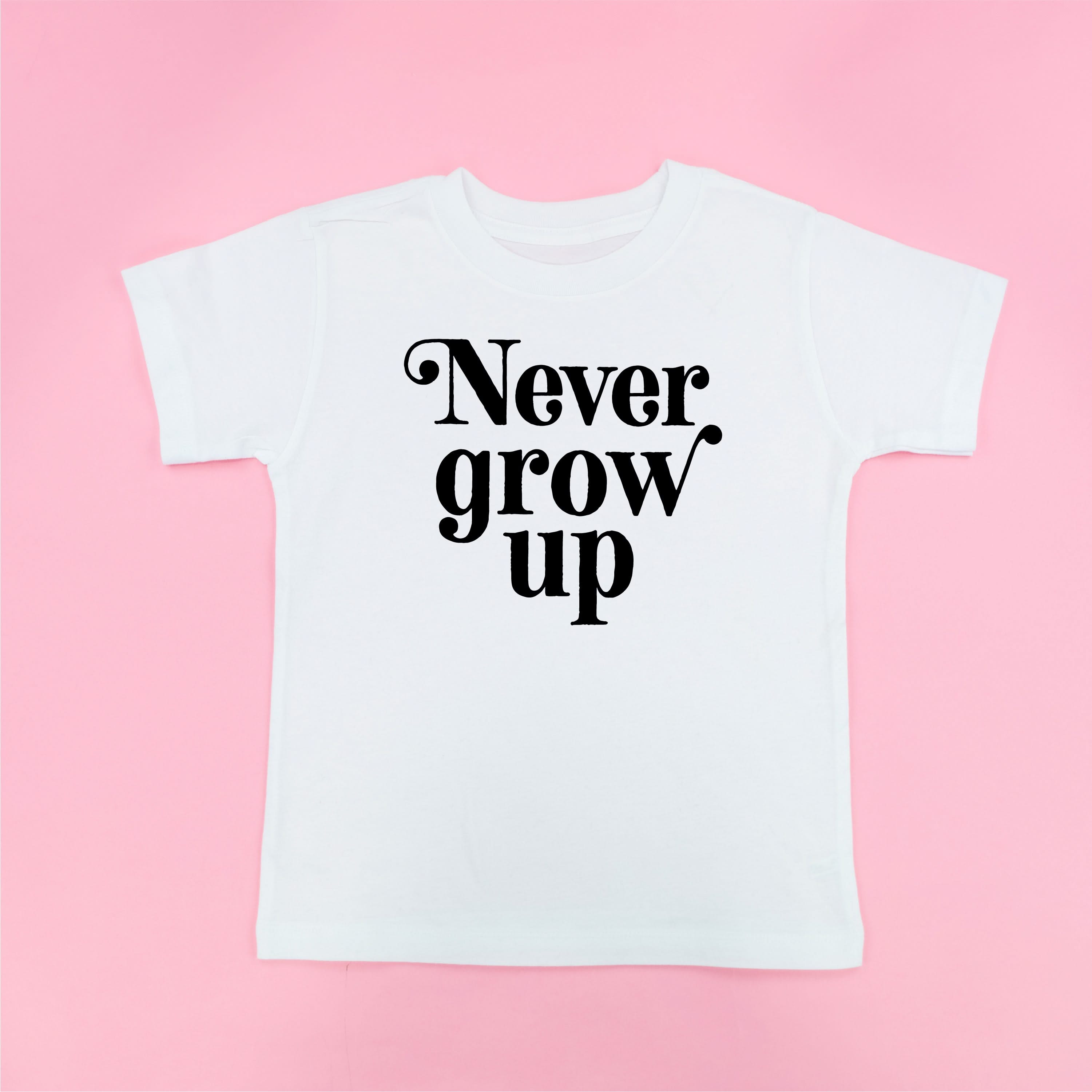 Never Grow Up - Child Shirt Little Mama Shirt Shop
