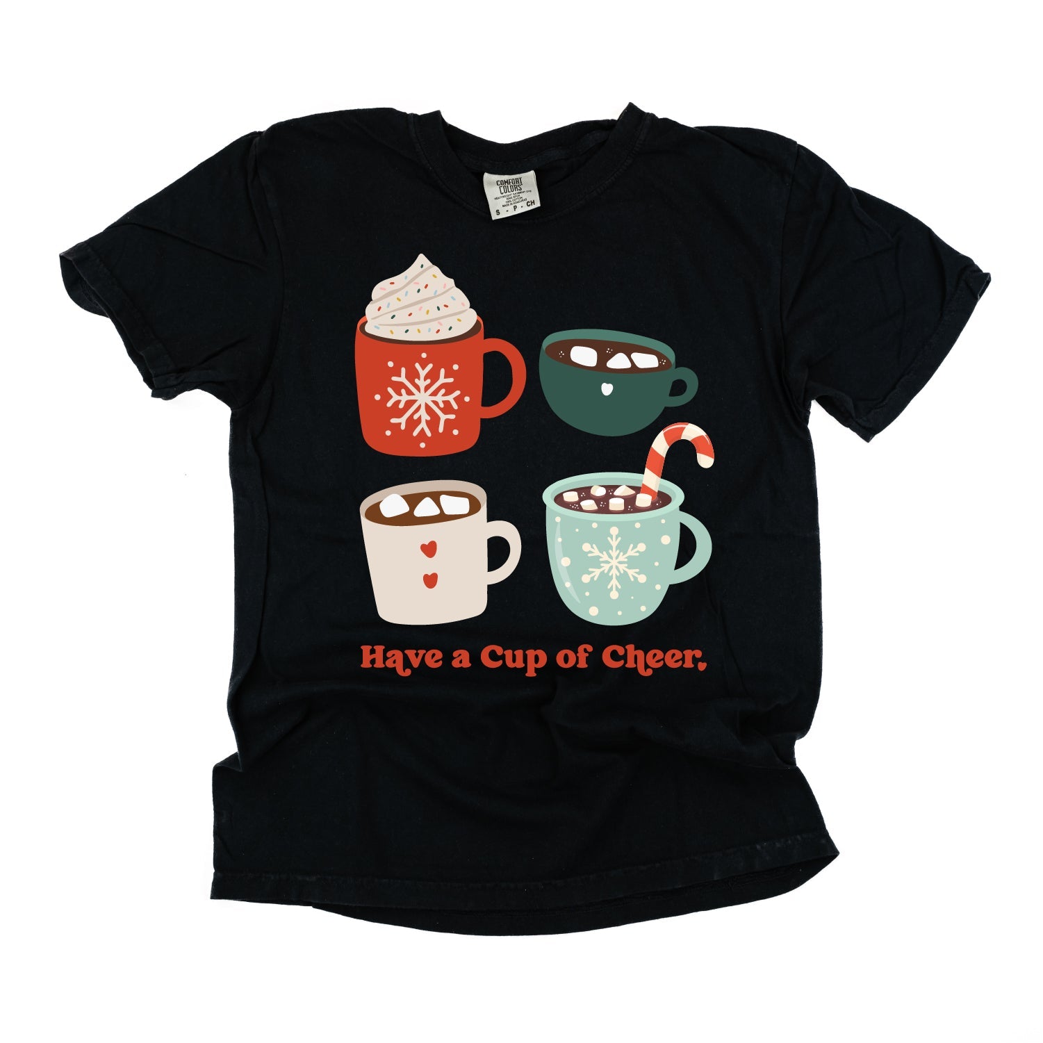 Have A Cup Of Cheer - Comfort Colors Tee Little Mama Shirt Shop
