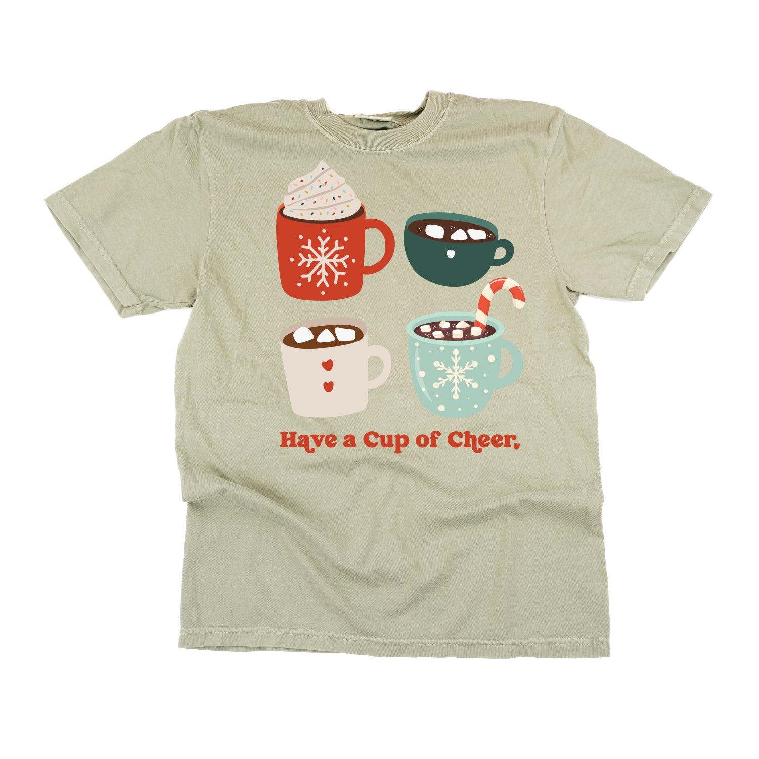 Have A Cup Of Cheer - Comfort Colors Tee Little Mama Shirt Shop