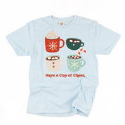 Have A Cup Of Cheer - Comfort Colors Tee Little Mama Shirt Shop