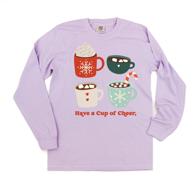 Have A Cup Of Cheer - LONG SLEEVE Comfort Colors Tee