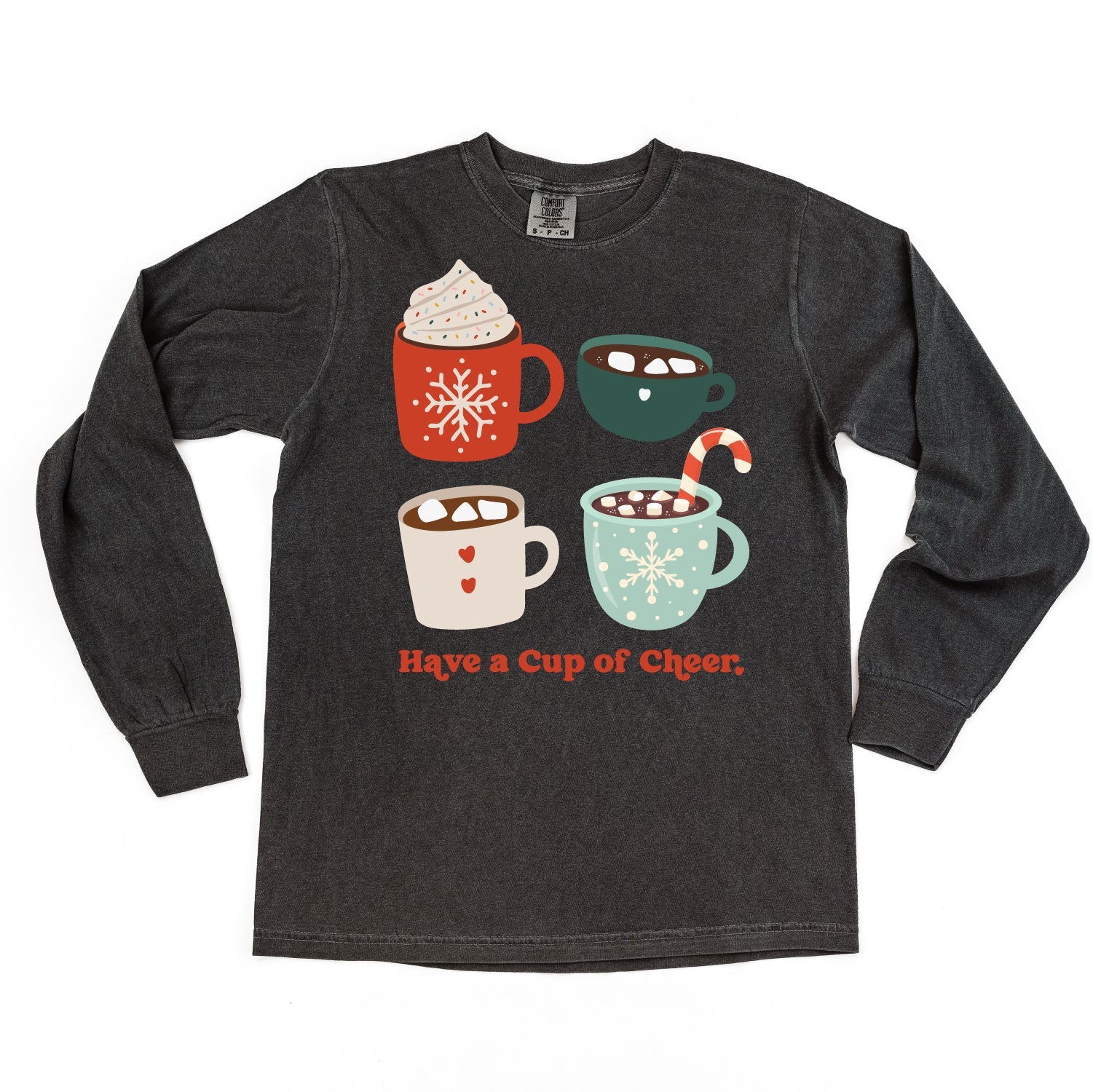 Have A Cup Of Cheer - LONG SLEEVE Comfort Colors Tee Little Mama Shirt Shop