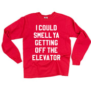 I Could Smell Ya Getting Off The Elevator - LONG SLEEVE Comfort Colors Tee Little Mama Shirt Shop