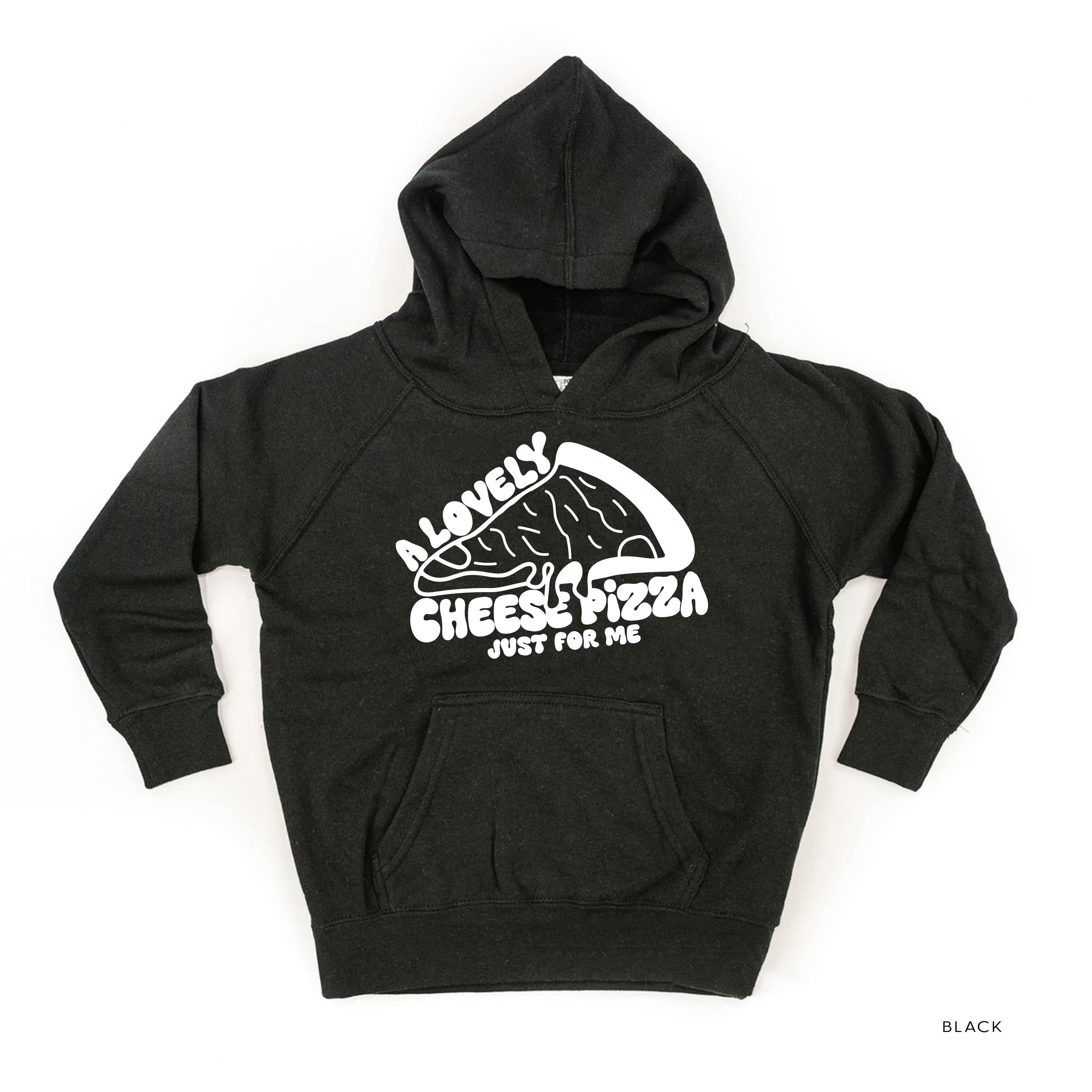 A Lovely Cheese Pizza Just For Me - Child HOODIE Little Mama Shirt Shop LLC