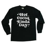 Hot Cocoa Kinda Day - LONG SLEEVE Comfort Colors Tee Little Mama Shirt Shop