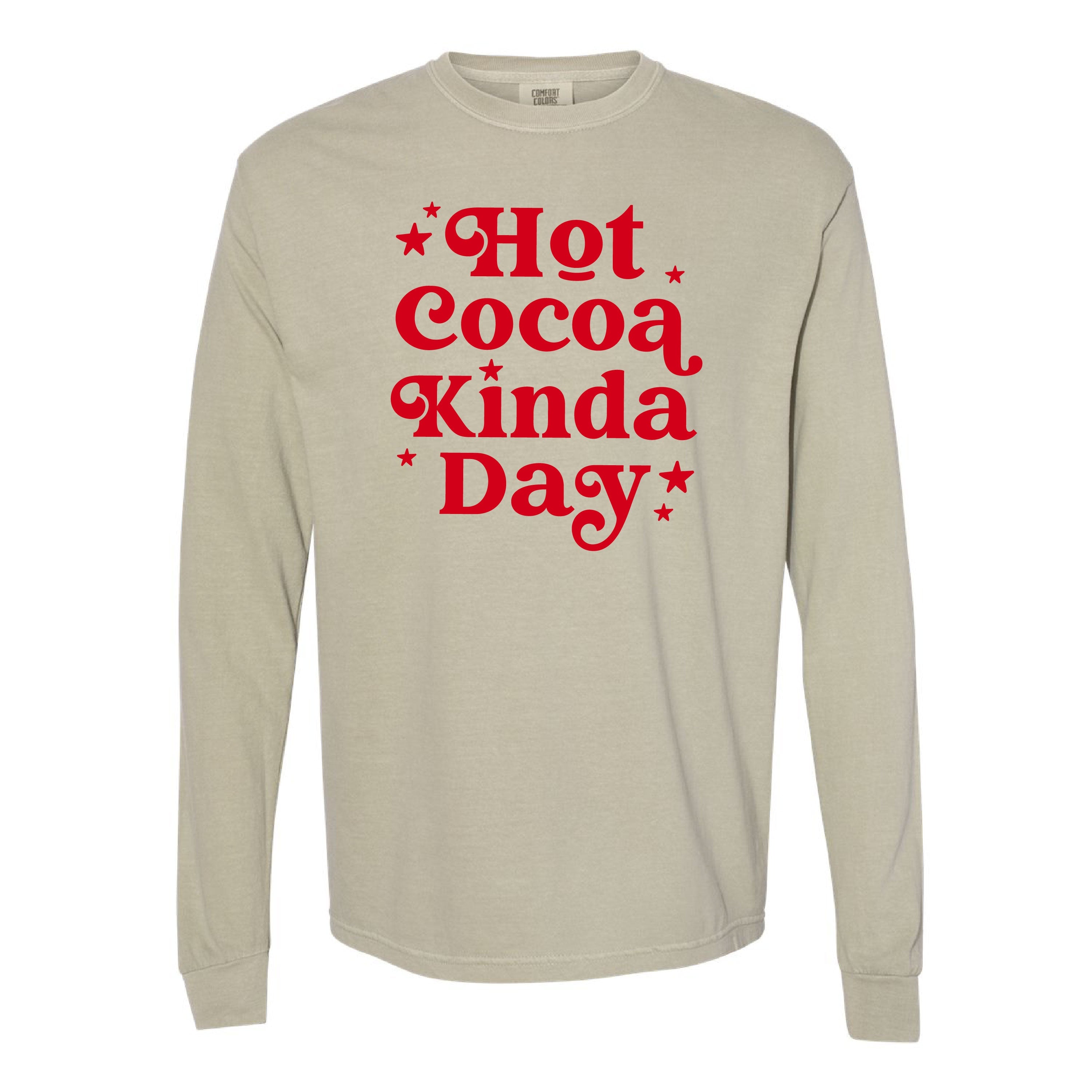 Hot Cocoa Kinda Day - LONG SLEEVE Comfort Colors Tee Little Mama Shirt Shop