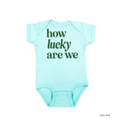How Lucky Are We - Infant Bodysuit/Tee Little Mama Shirt Shop