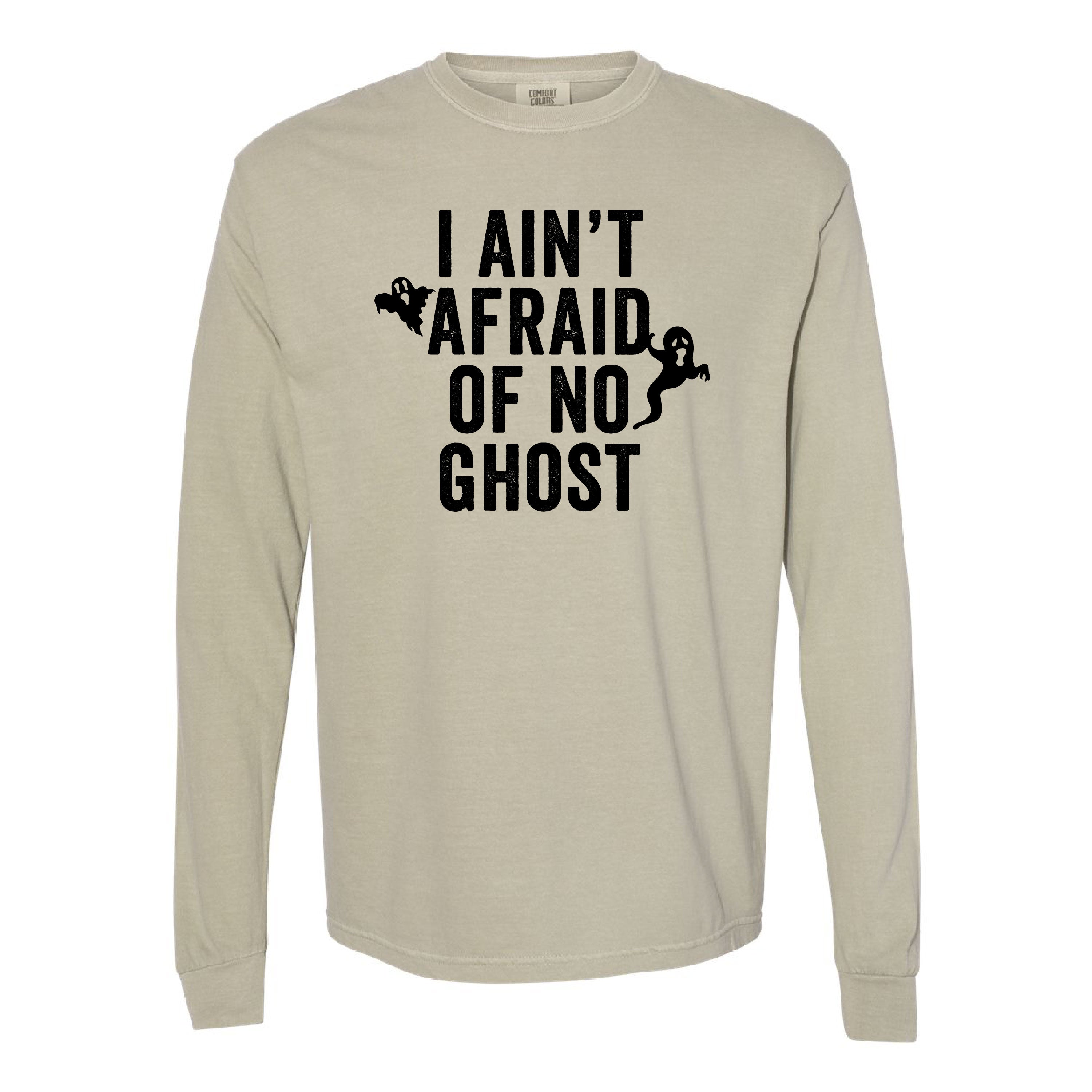 I Ain't Afraid of No Ghost - Long Sleeve Comfort Colors Tee Little Mama Shirt Shop