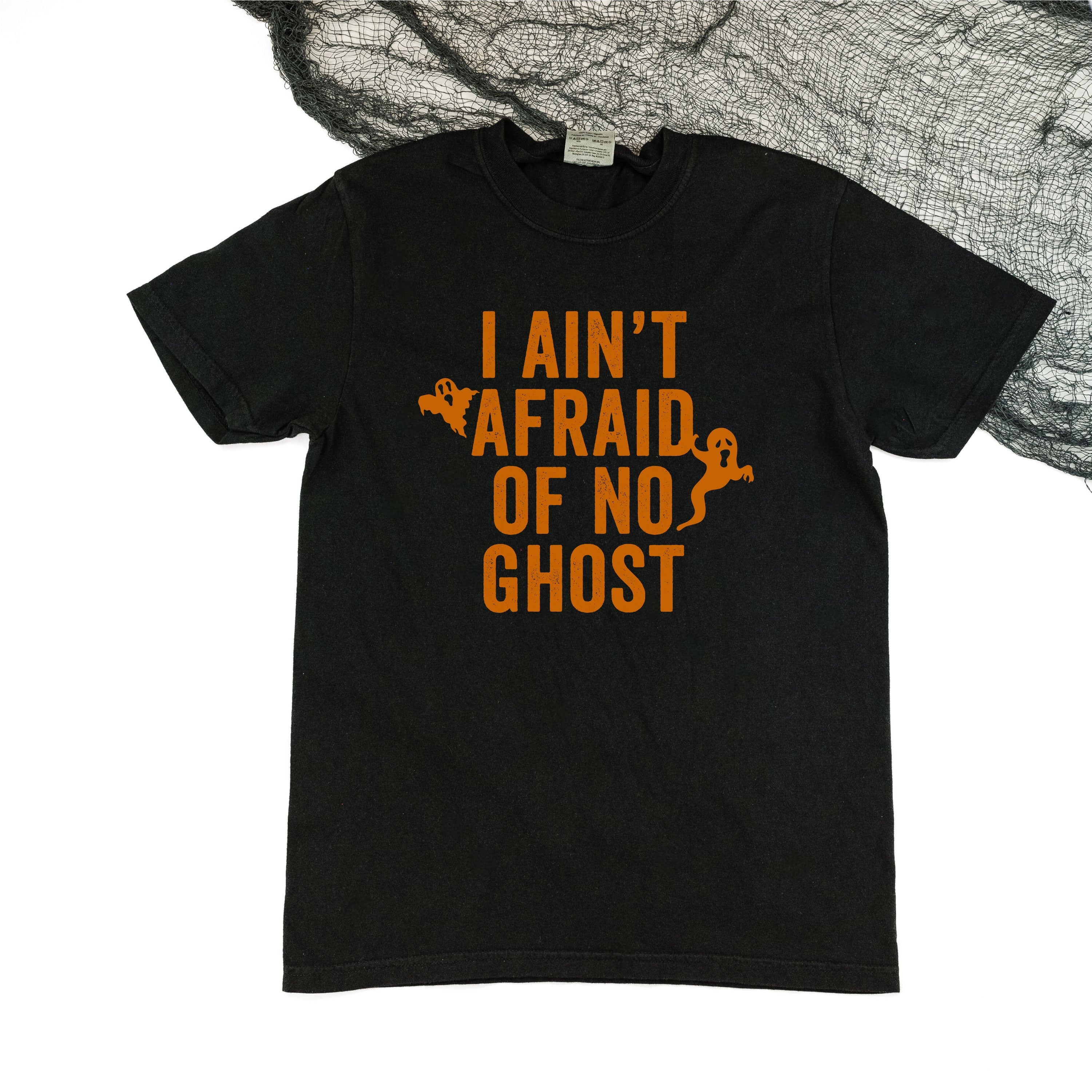 I Ain't Afraid of No Ghost - SHORT SLEEVE COMFORT COLORS TEE Little Mama Shirt Shop