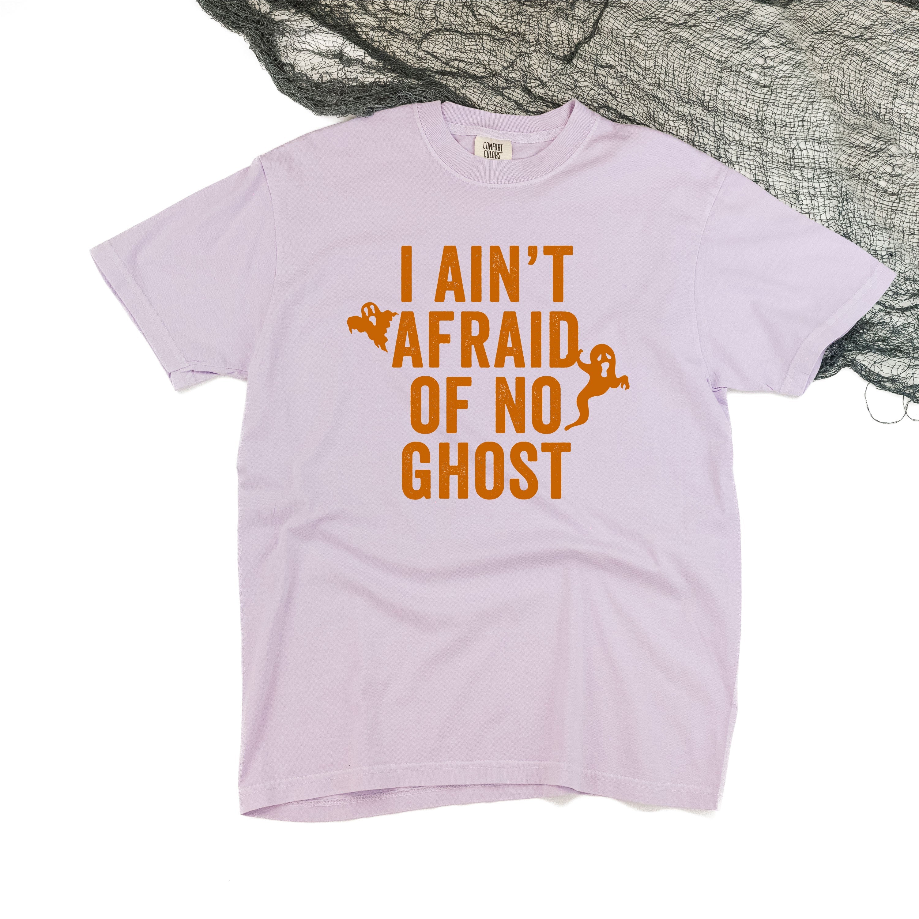 I Ain't Afraid of No Ghost - SHORT SLEEVE COMFORT COLORS TEE Little Mama Shirt Shop