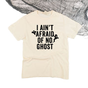 I Ain't Afraid of No Ghost - SHORT SLEEVE COMFORT COLORS TEE Little Mama Shirt Shop