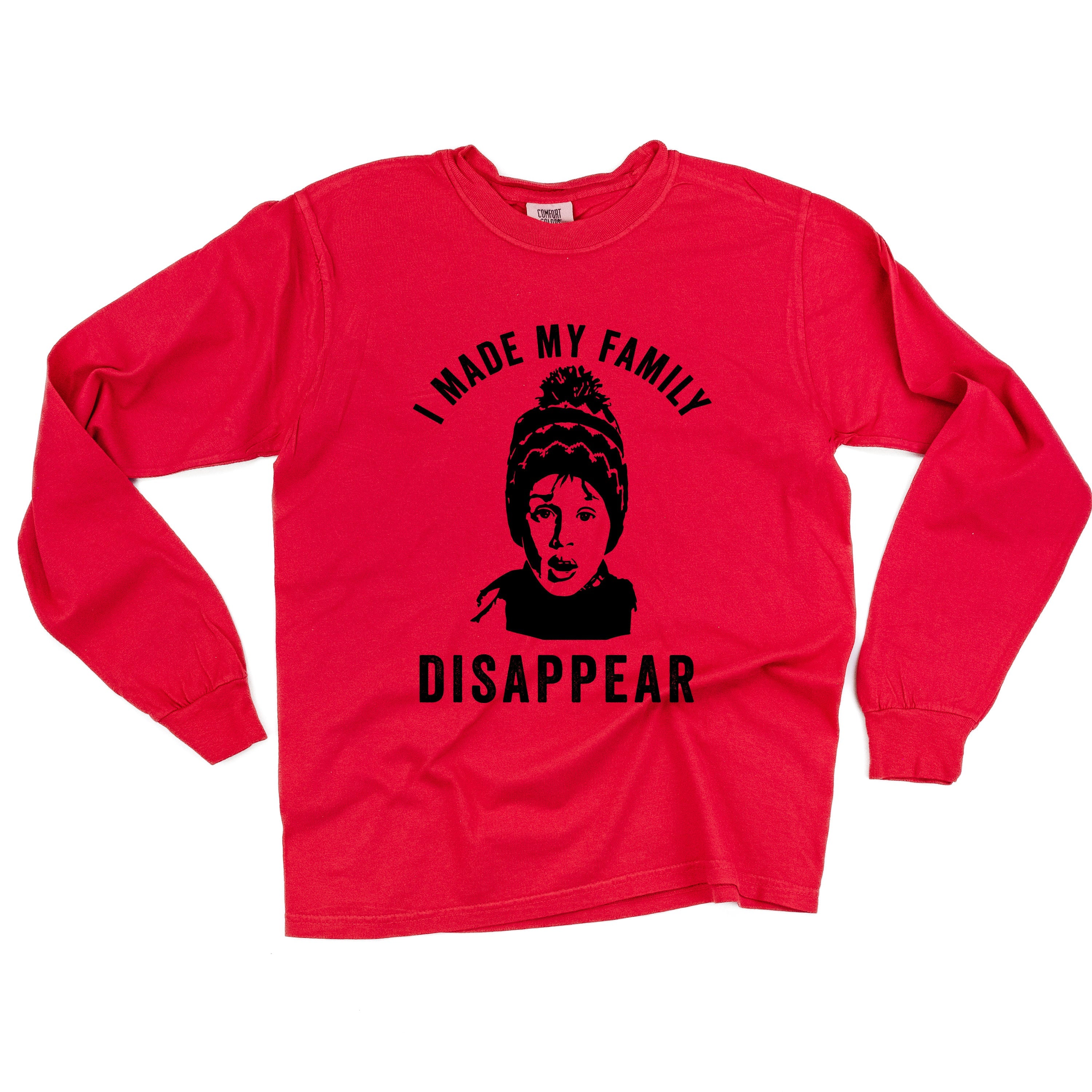 I Made My Family Disappear - LONG SLEEVE Comfort Colors Tee Little Mama Shirt Shop