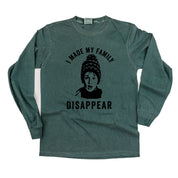 I Made My Family Disappear - LONG SLEEVE Comfort Colors Tee Little Mama Shirt Shop