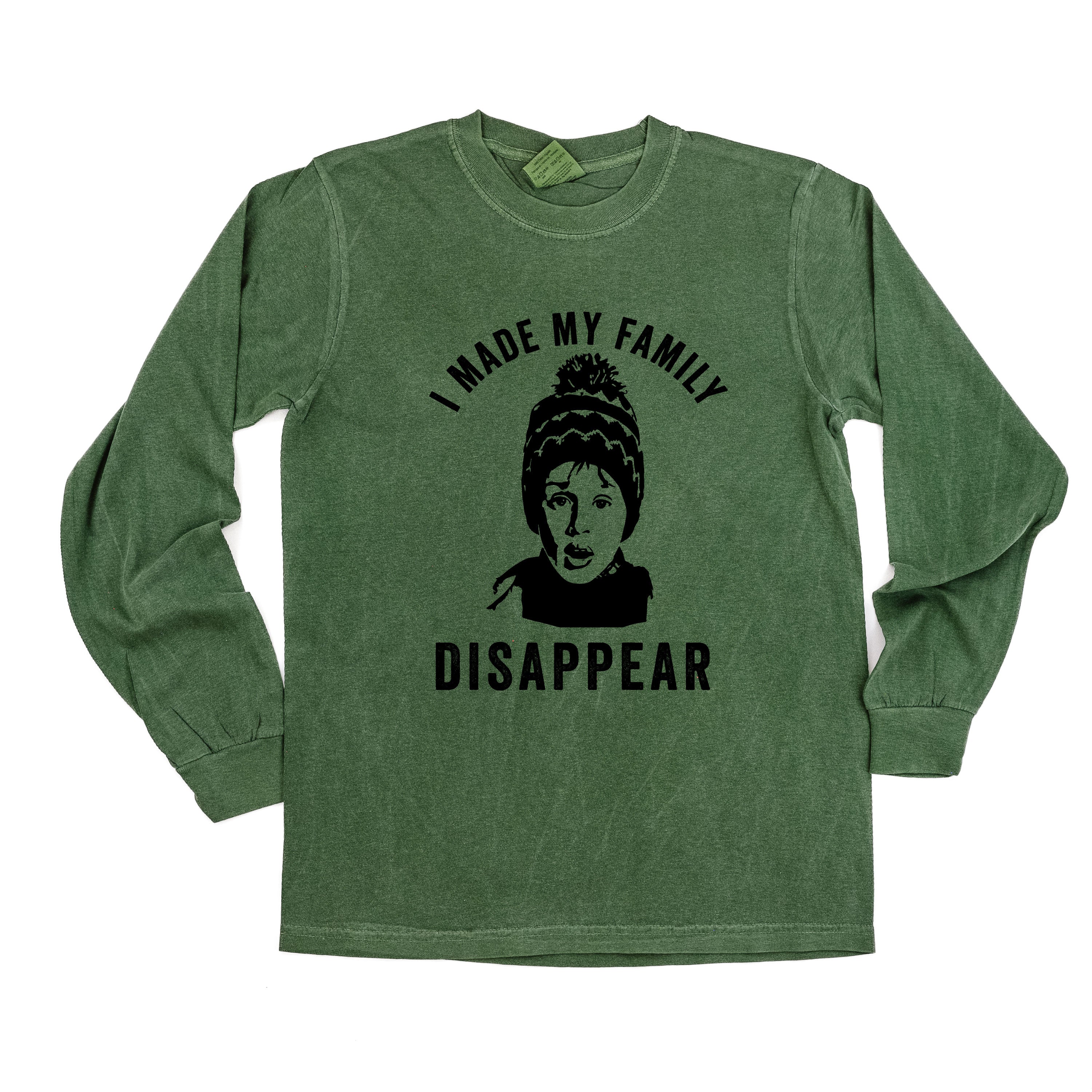 I Made My Family Disappear - LONG SLEEVE Comfort Colors Tee Little Mama Shirt Shop