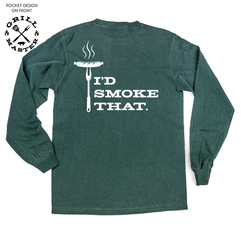 Grill Master - Pocket Design (Front) / I'd Smoke That. (Back) - LONG SLEEVE COMFORT COLORS TEE