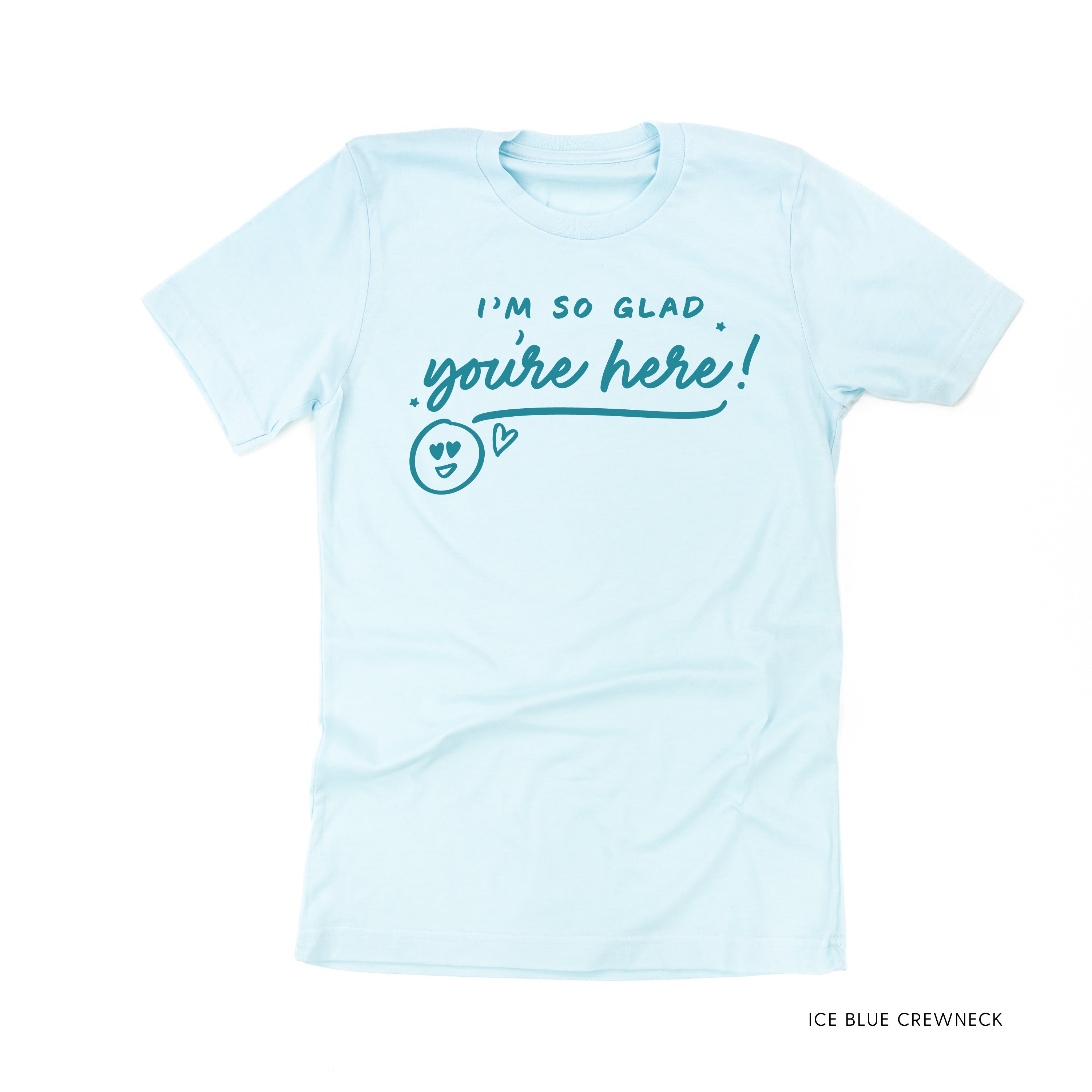 I'm So Glad You're Here! - TONE ON TONE - Unisex Tee Little Mama Shirt Shop