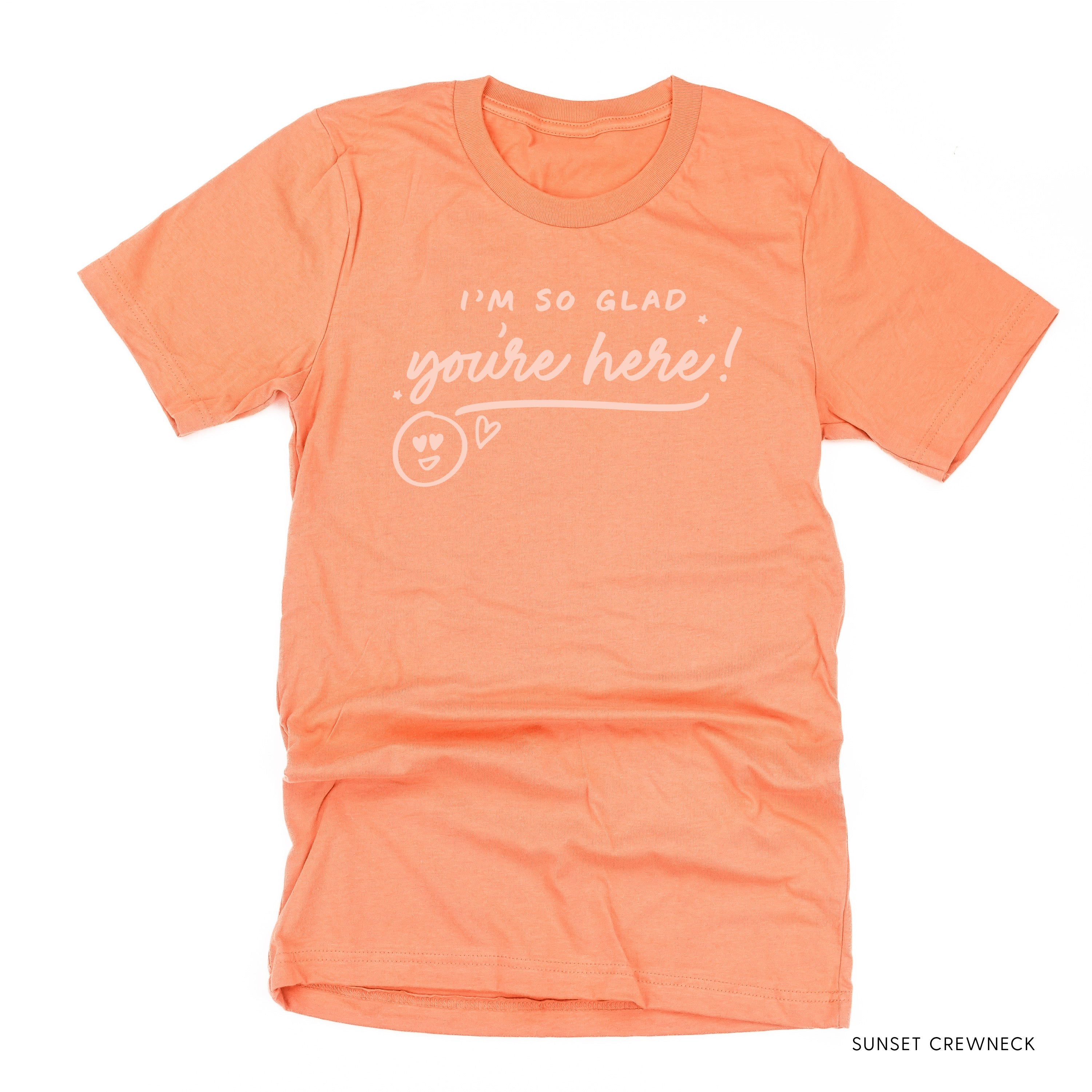 I'm So Glad You're Here! - TONE ON TONE - Unisex Tee Little Mama Shirt Shop