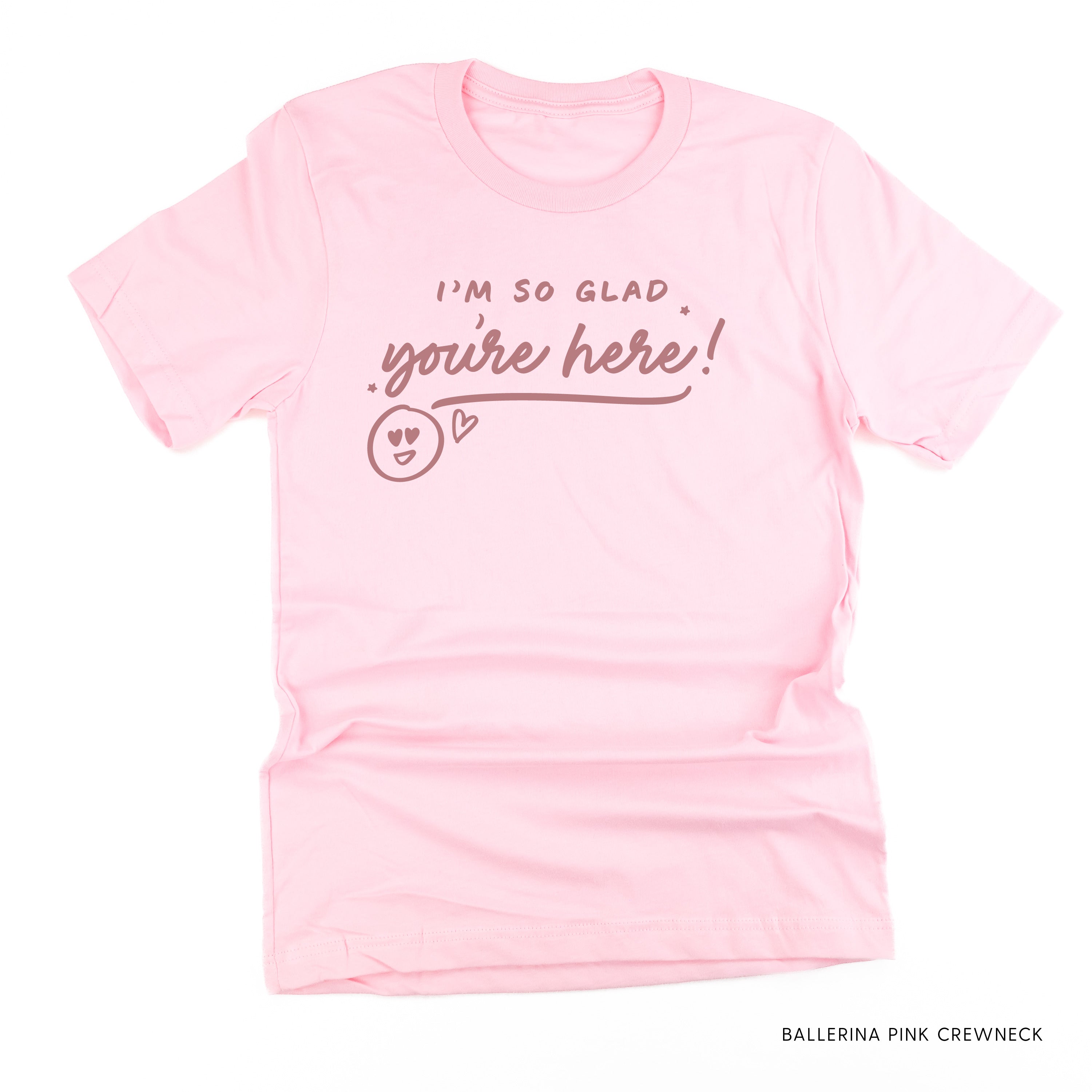 I'm So Glad You're Here! - TONE ON TONE - Unisex Tee Little Mama Shirt Shop