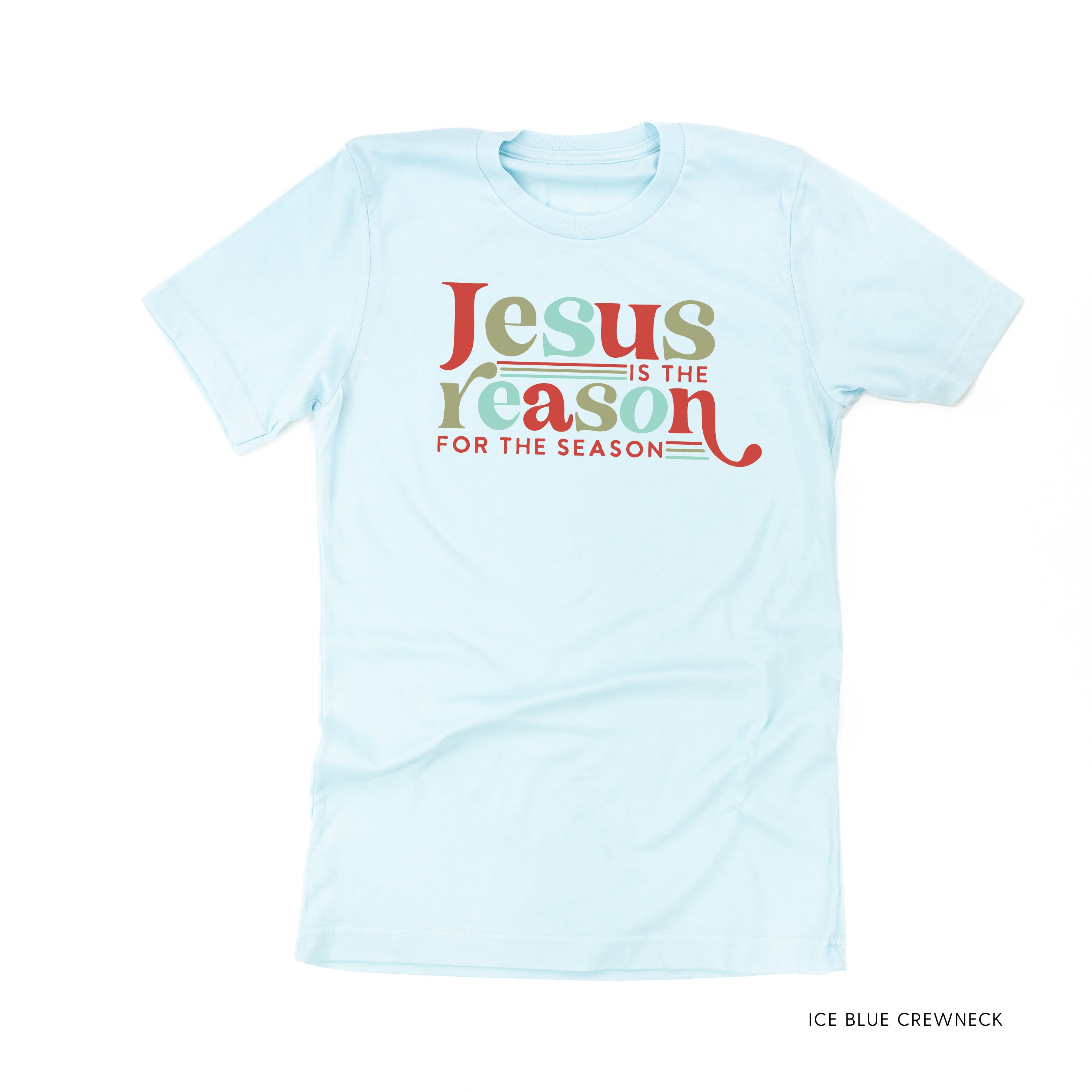 Jesus Is The Reason For The Season - Unisex Tee Little Mama Shirt Shop