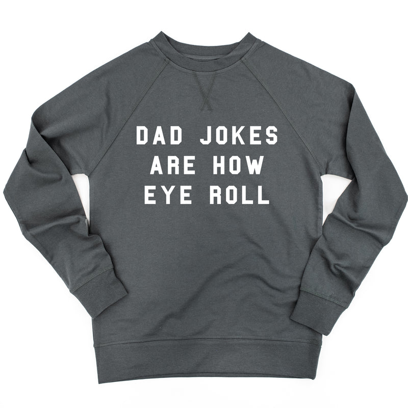 Dad Jokes are How Eye Roll - Lightweight Pullover Sweater