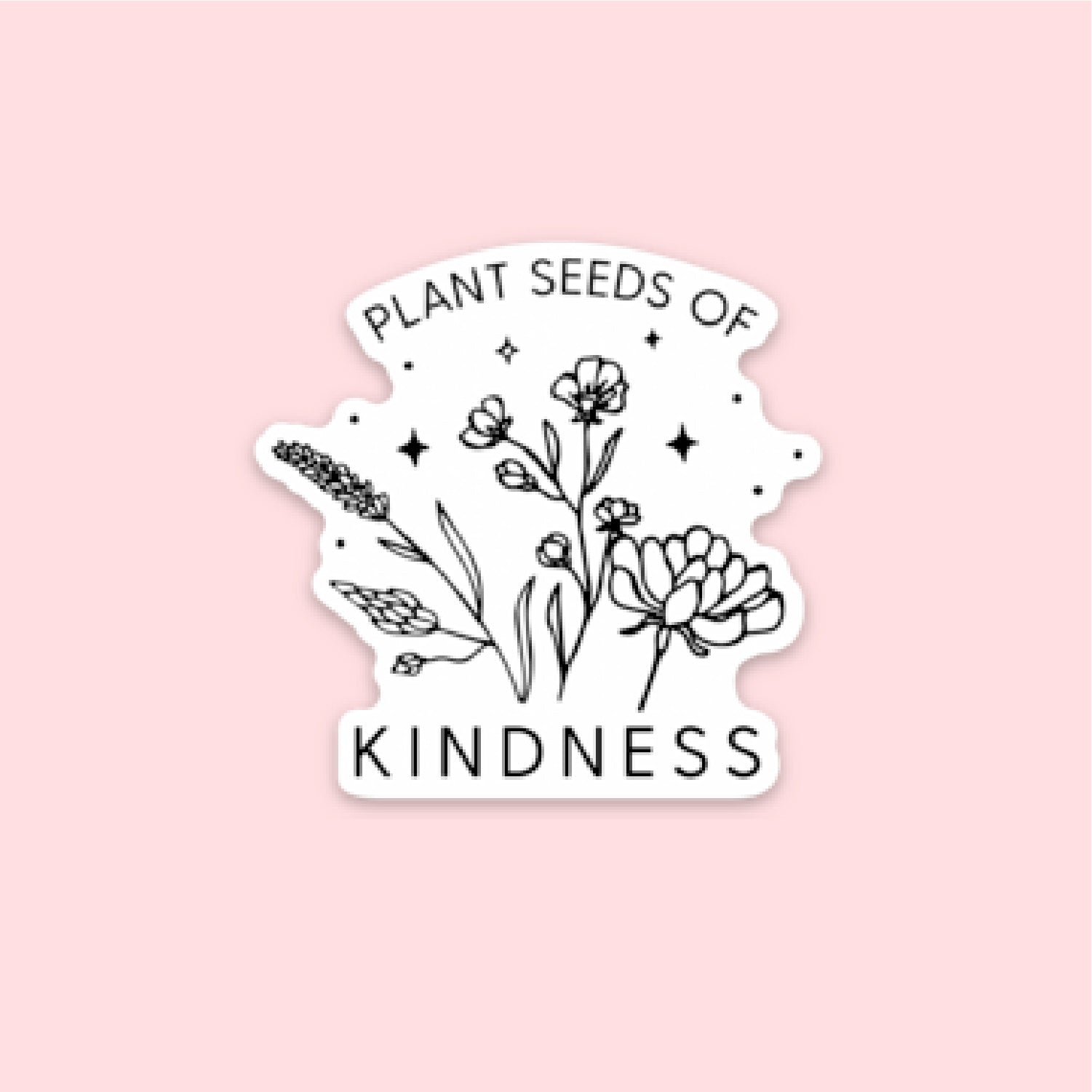 LMSS® STICKER - PLANT SEEDS OF KINDNESS Little Mama Shirt Shop LLC